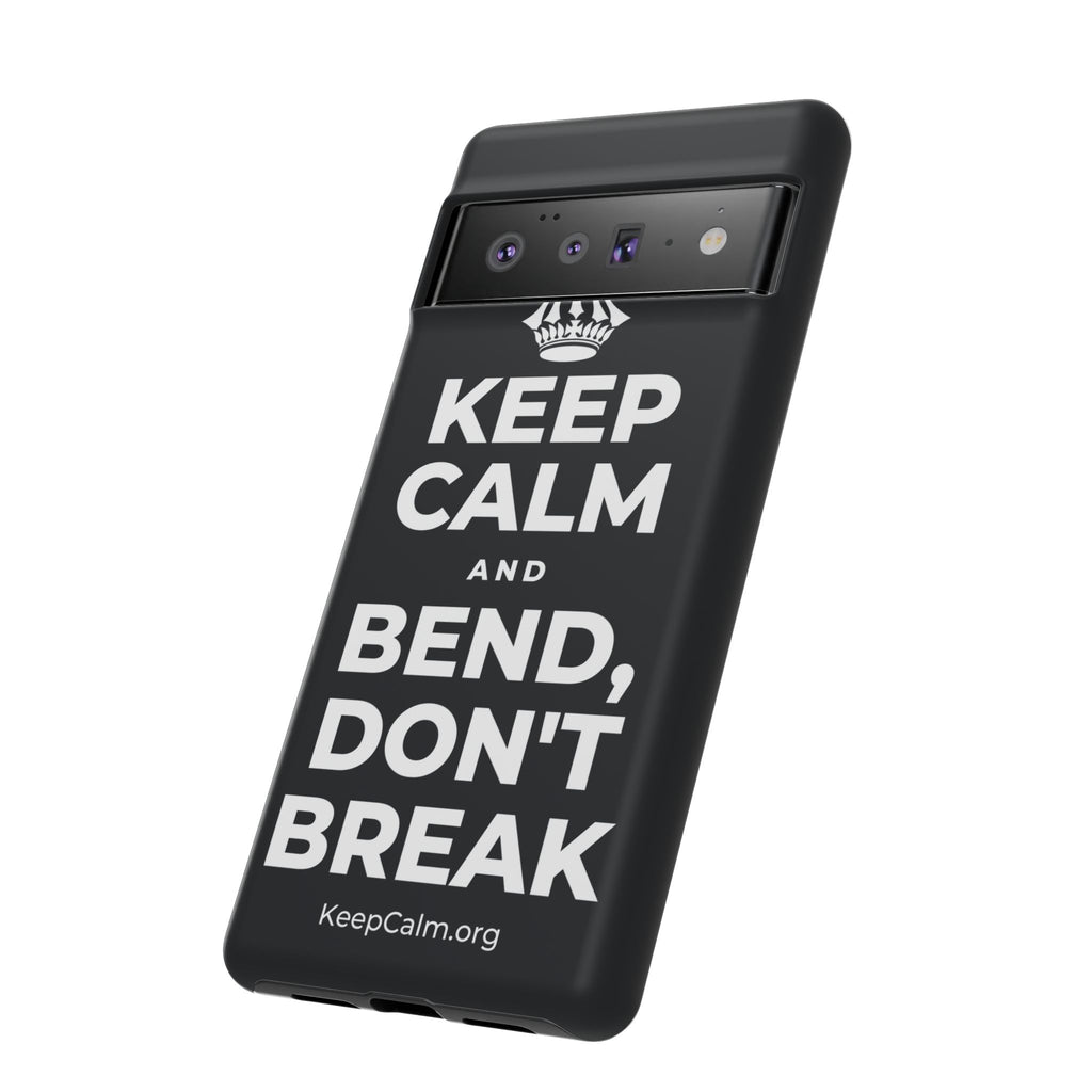 KEEP CALM AND BEND, DON'T BREAK Phone Case (Dark)