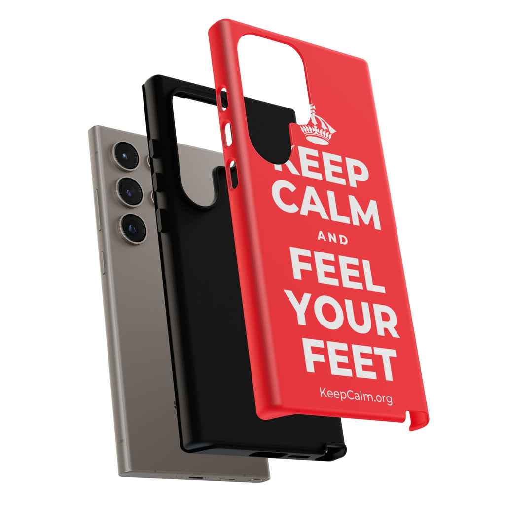 KEEP CALM AND FEEL YOUR FEET Phone Case