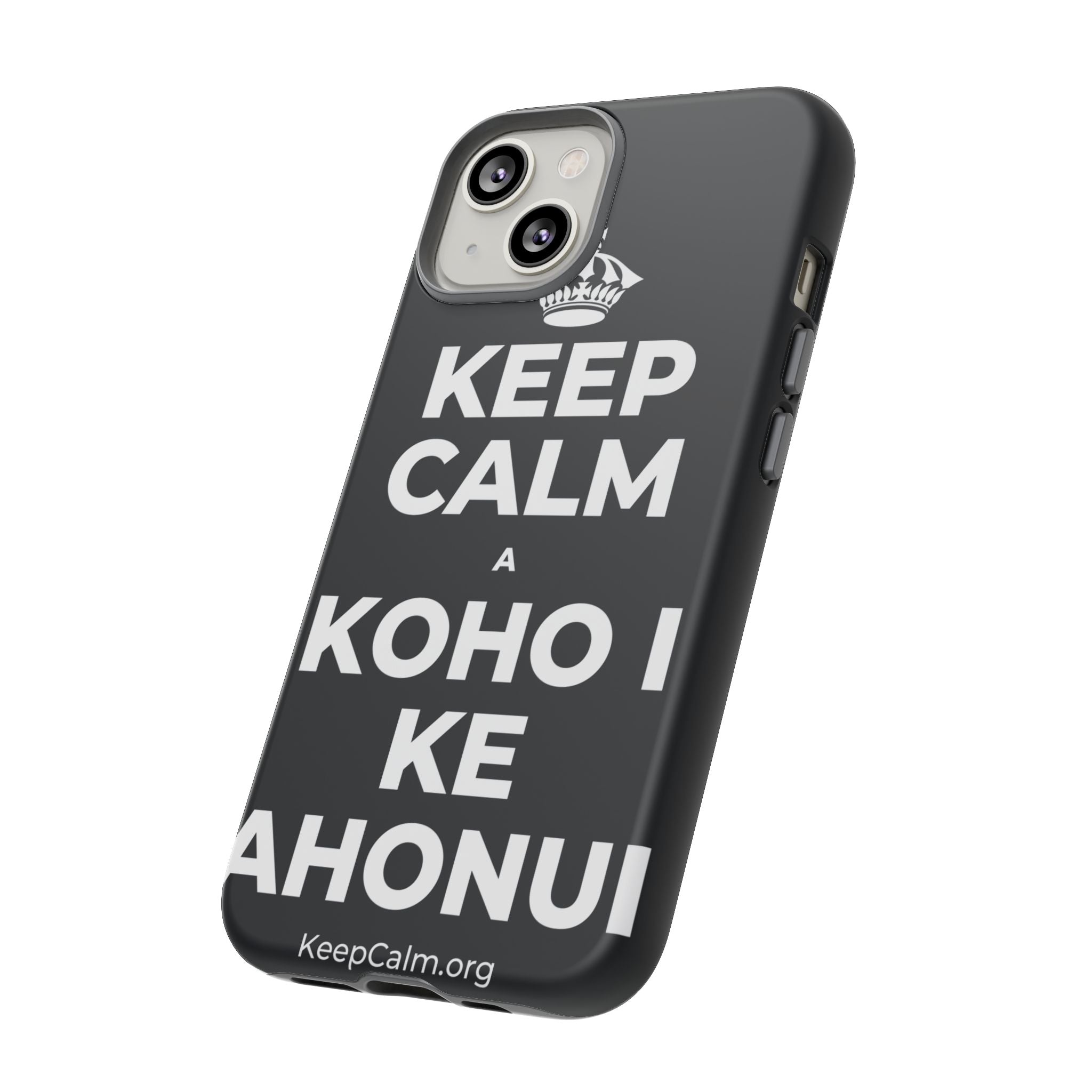 KEEP CALM A KOHO I KE AHONUI Phone Case (Dark)