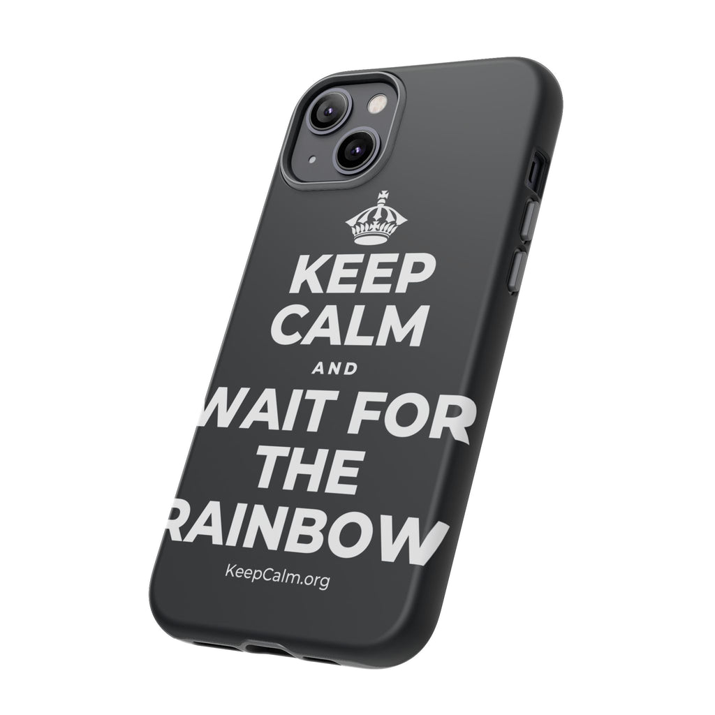 KEEP CALM AND WAIT FOR THE RAINBOW Phone Case (Dark)