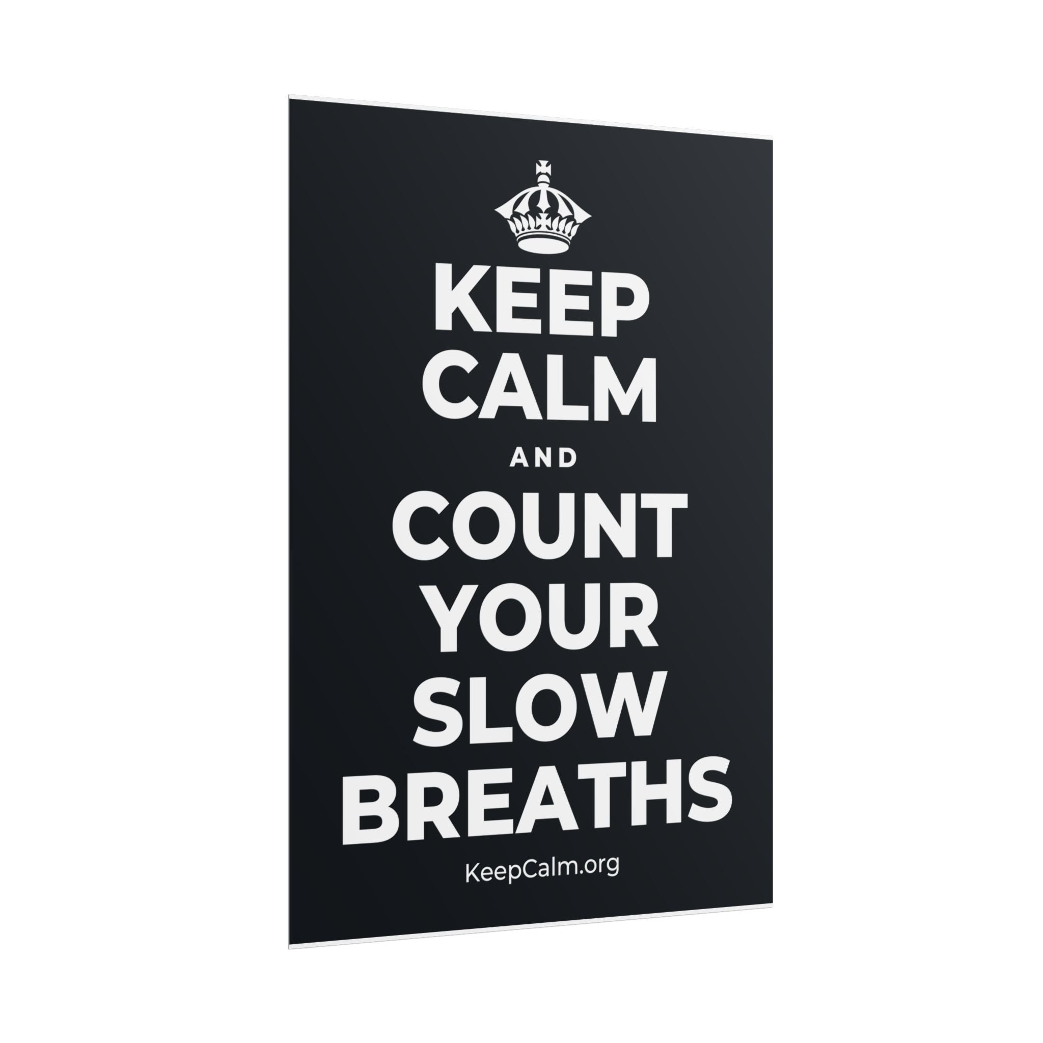 KEEP CALM AND COUNT YOUR SLOW BREATHS Poster (Dark)