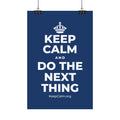 KEEP CALM AND DO THE NEXT THING Satin Poster