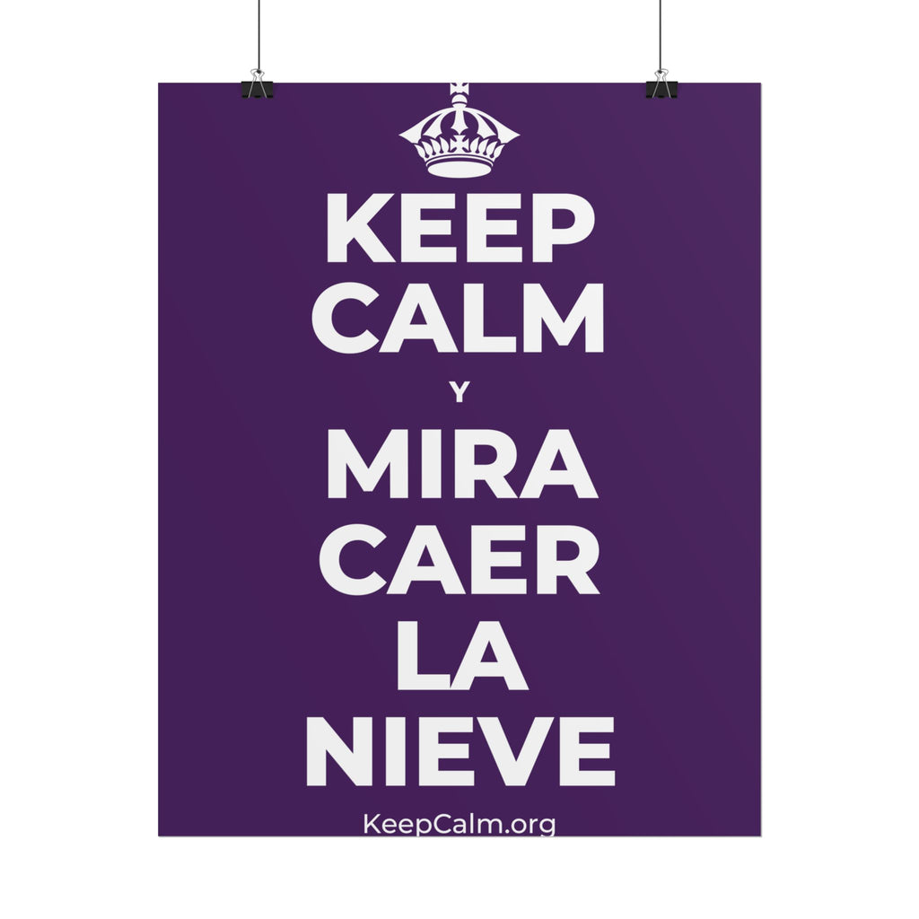KEEP CALM Y MIRA CAER LA NIEVE Poster