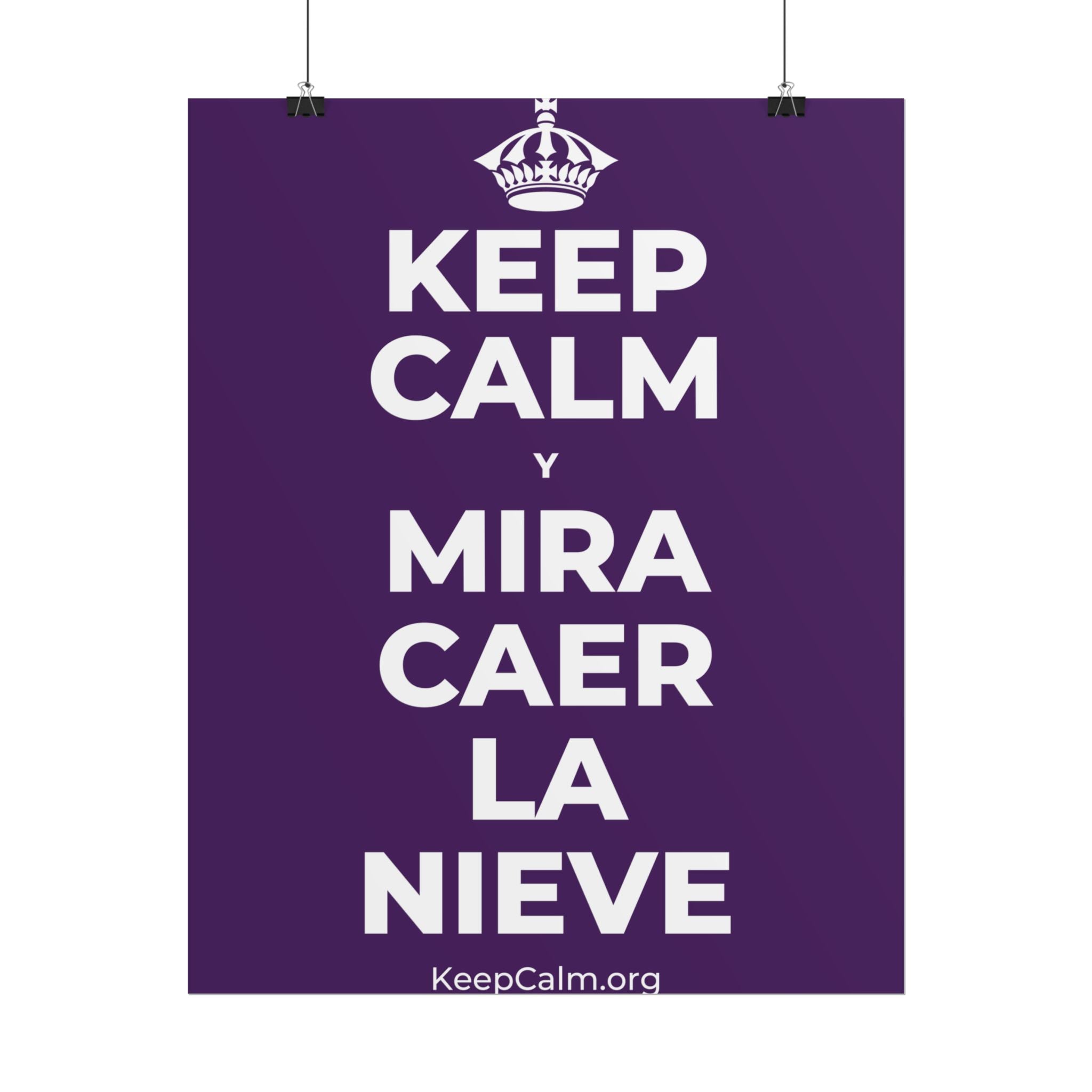KEEP CALM Y MIRA CAER LA NIEVE Poster