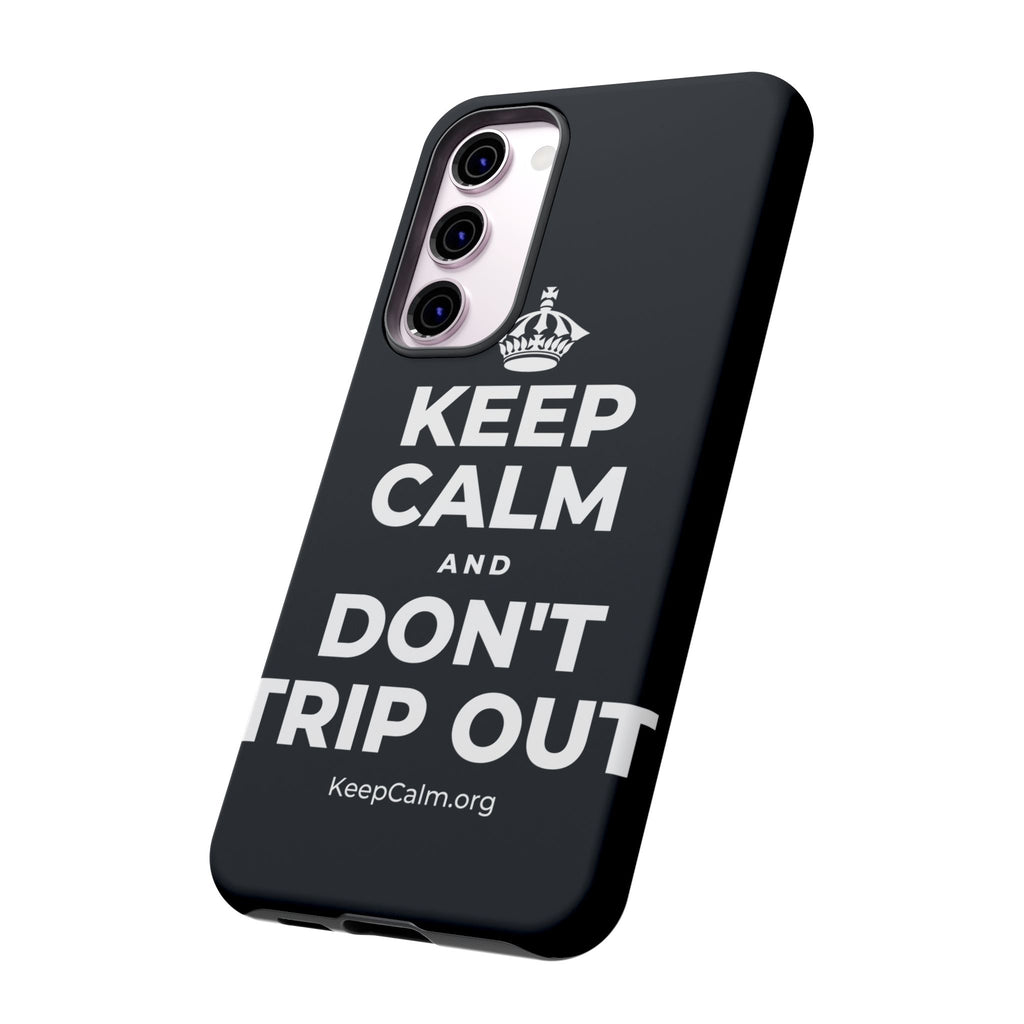 KEEP CALM AND DON'T TRIP OUT Phone Case (Dark)