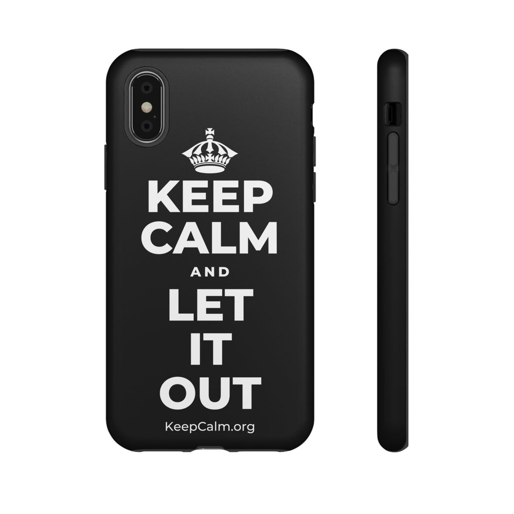 KEEP CALM AND LET IT OUT Phone Case