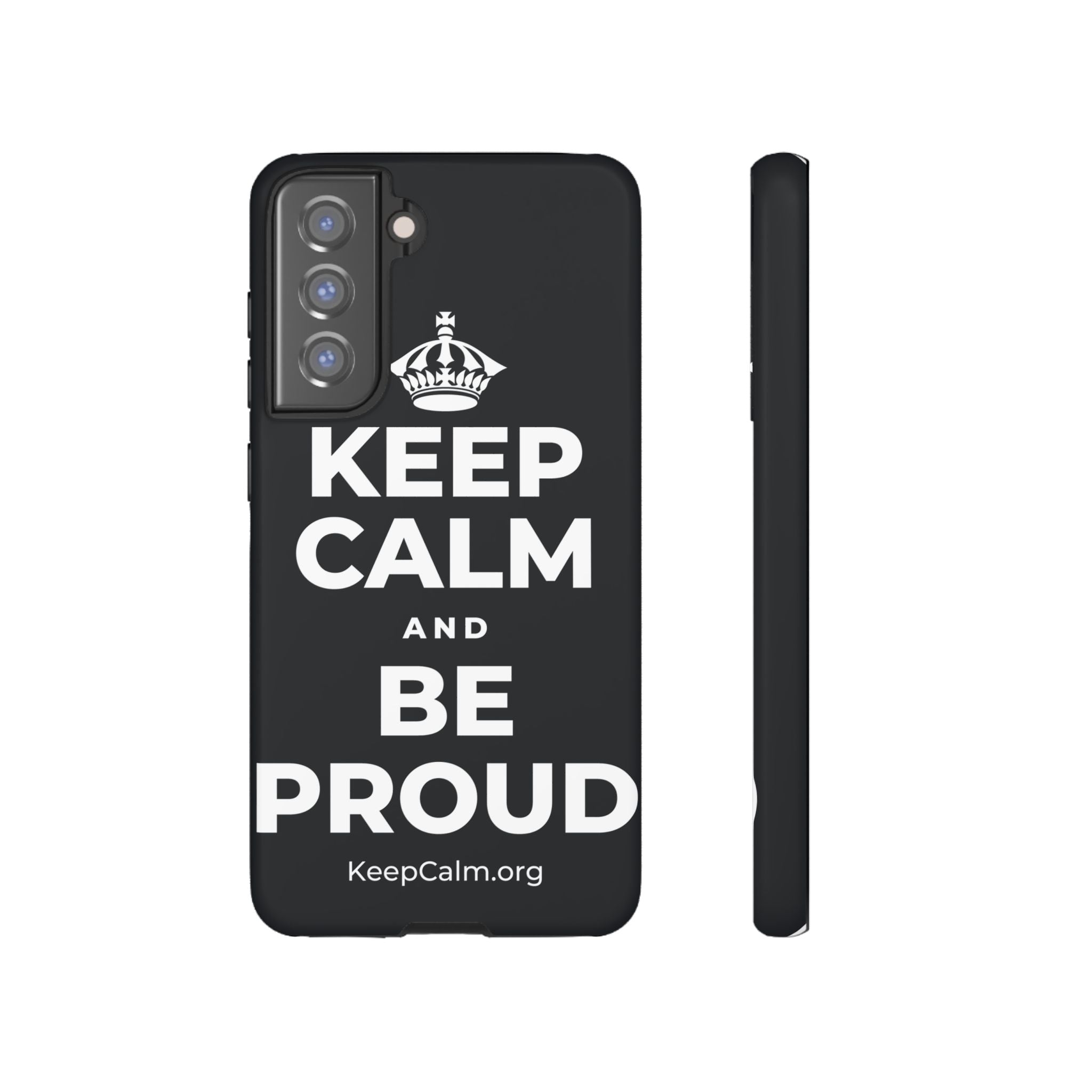 KEEP CALM AND BE PROUD Phone Case (Dark)