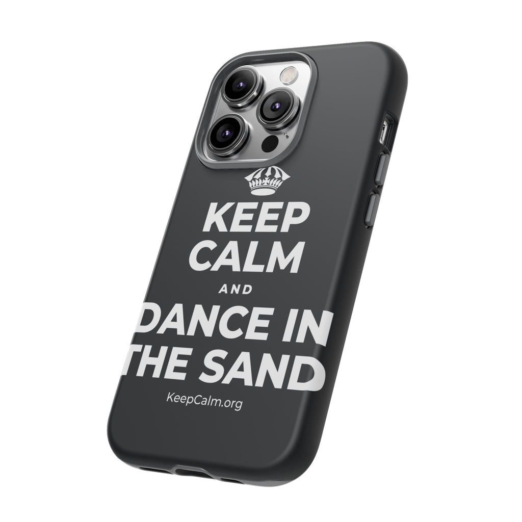 KEEP CALM AND DANCE IN THE SAND Phone Case (Dark)