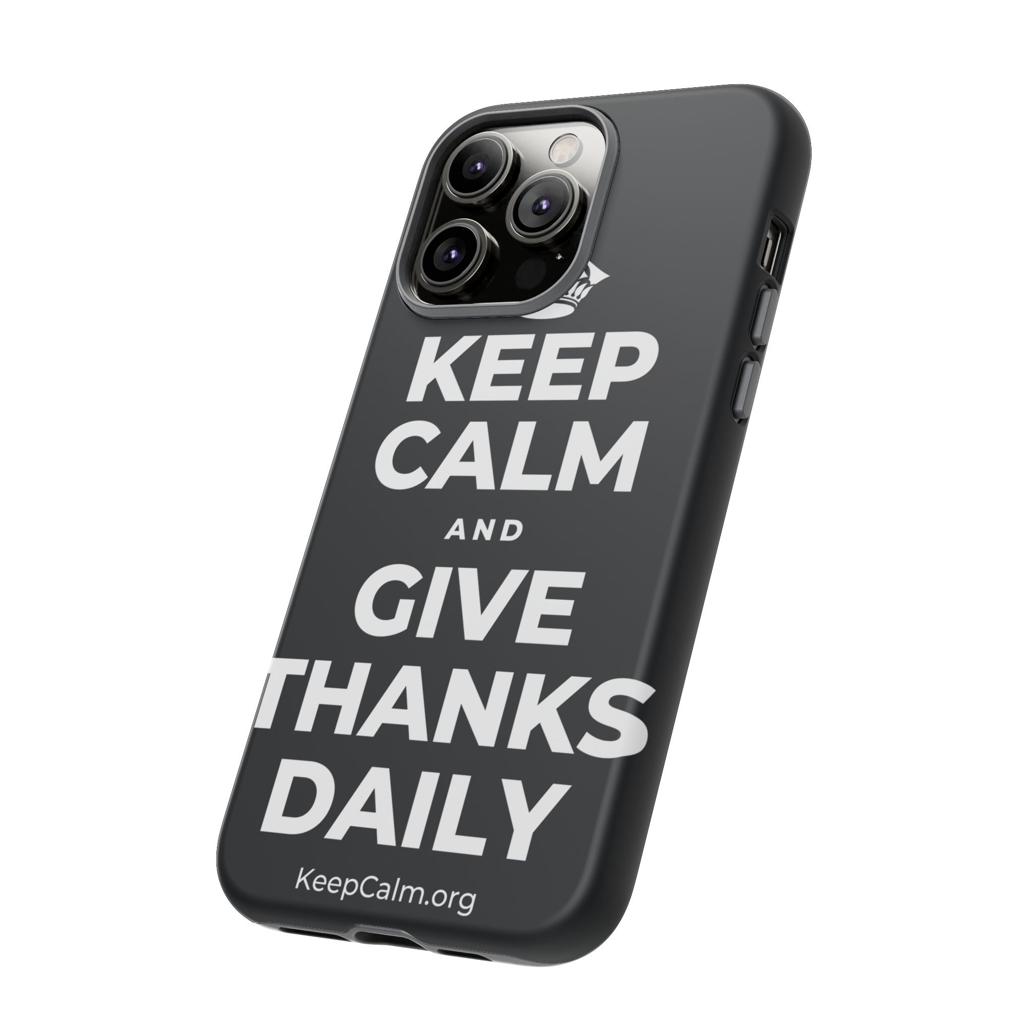 KEEP CALM AND GIVE THANKS DAILY Phone Case (Dark)