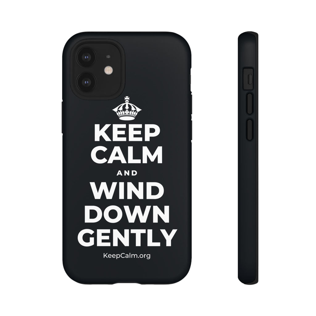 KEEP CALM AND WIND DOWN GENTLY Phone Case (Dark)