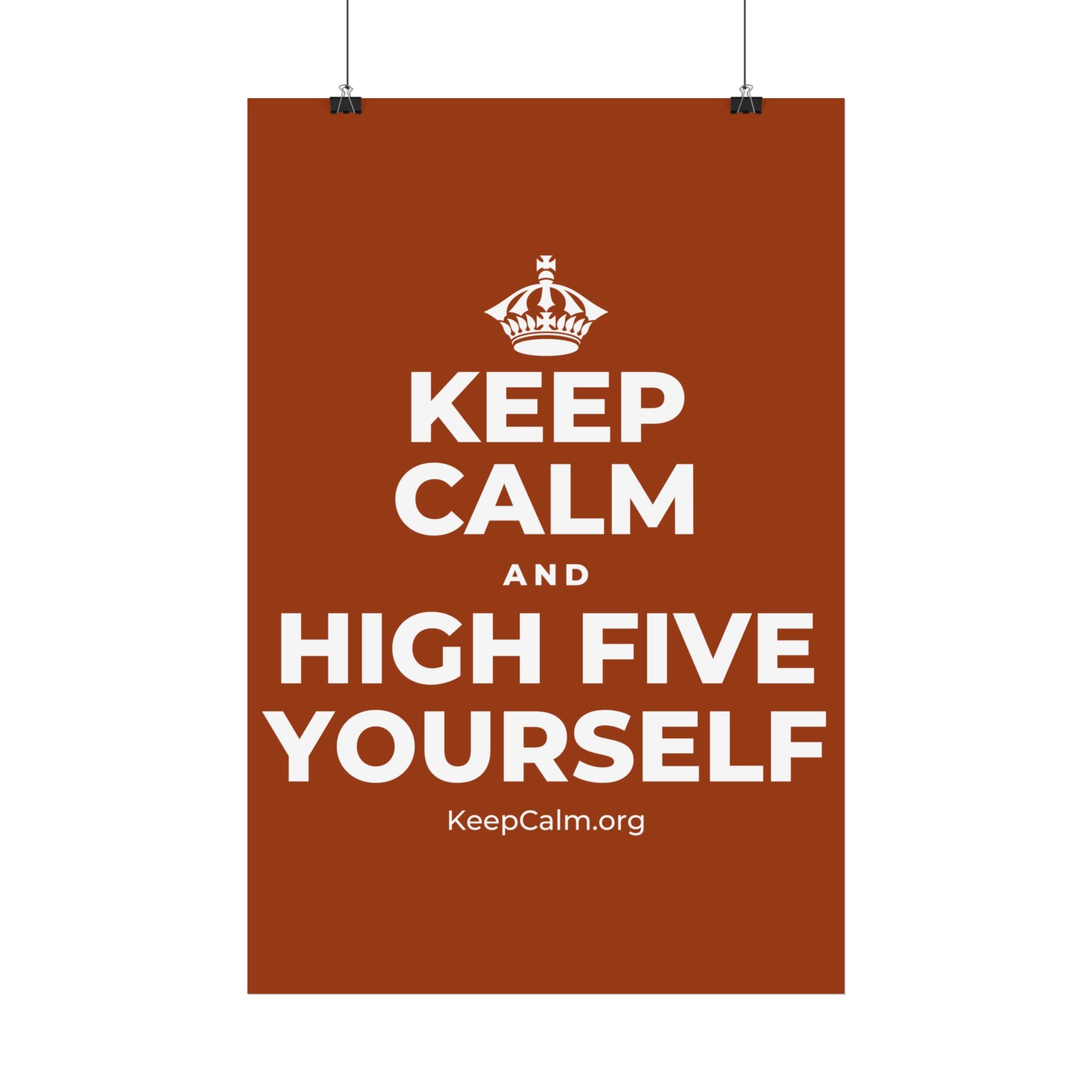 KEEP CALM AND HIGH FIVE YOURSELF Satin Poster