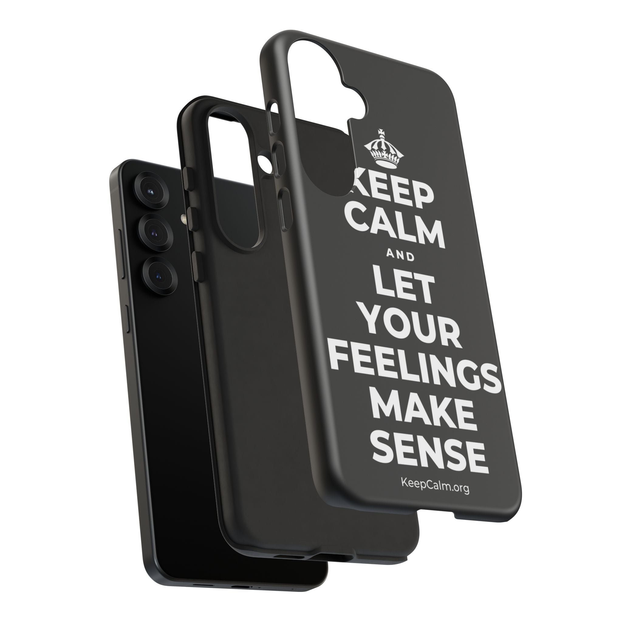 KEEP CALM AND LET YOUR FEELINGS MAKE SENSE Phone Case