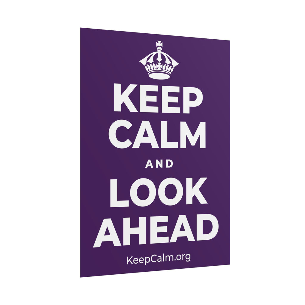 KEEP CALM AND LOOK AHEAD Poster