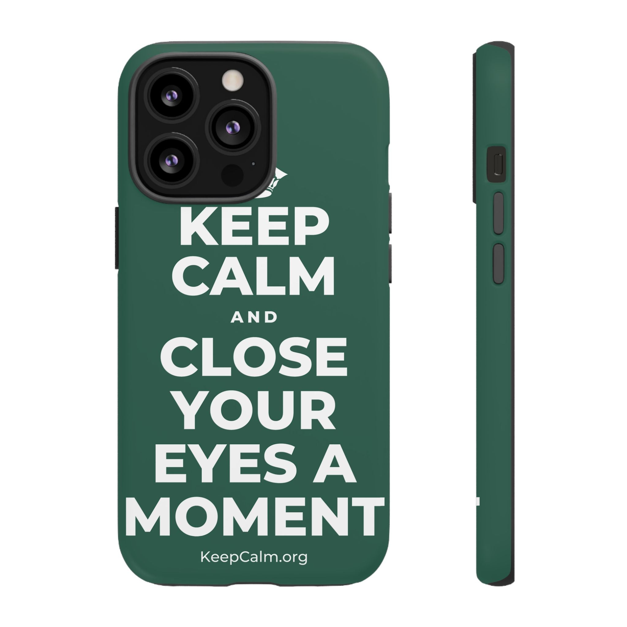 KEEP CALM AND CLOSE YOUR EYES A MOMENT Phone Case