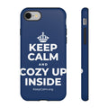 KEEP CALM AND COZY UP INSIDE Phone Case