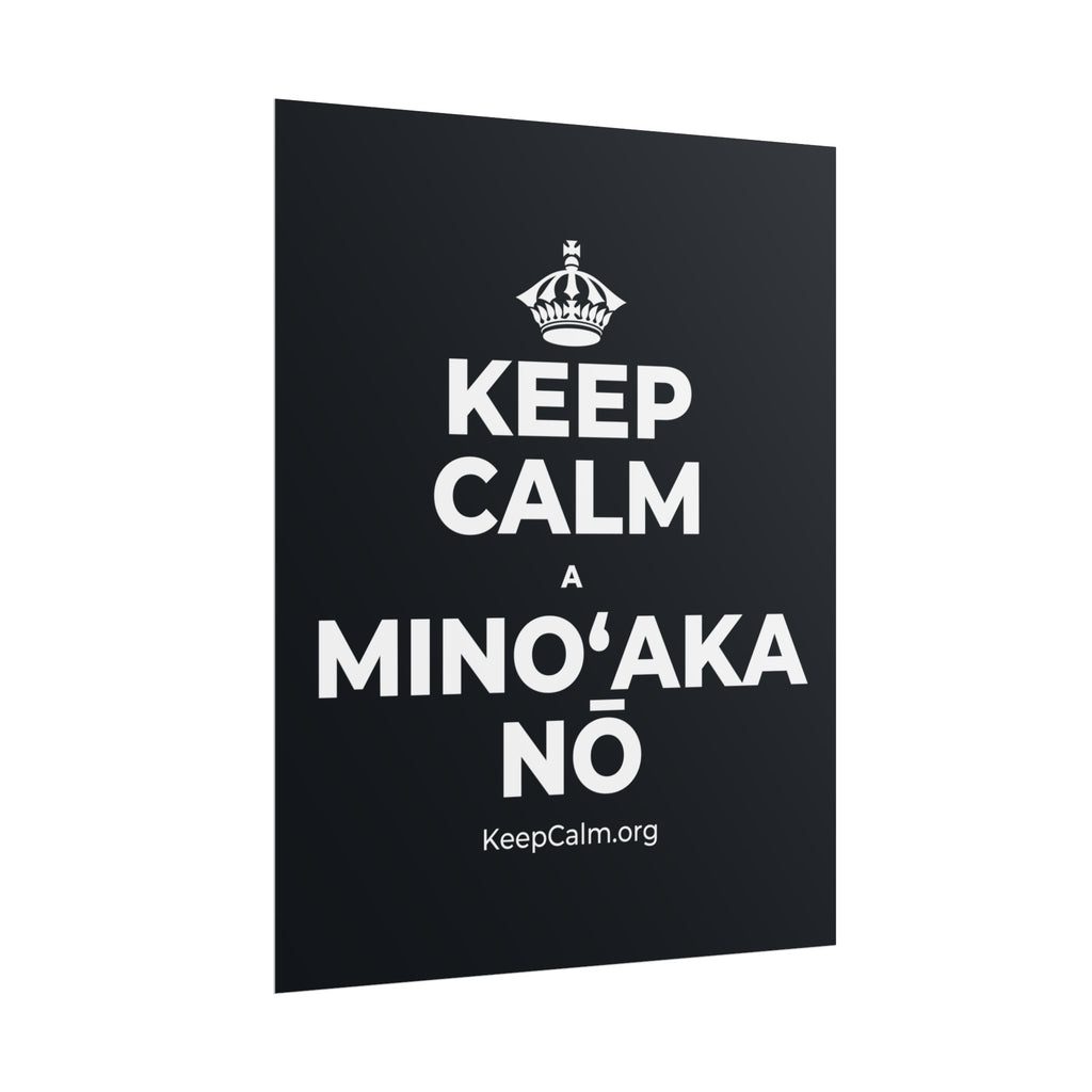 KEEP CALM A MINOʻAKA NŌ Poster (Dark)