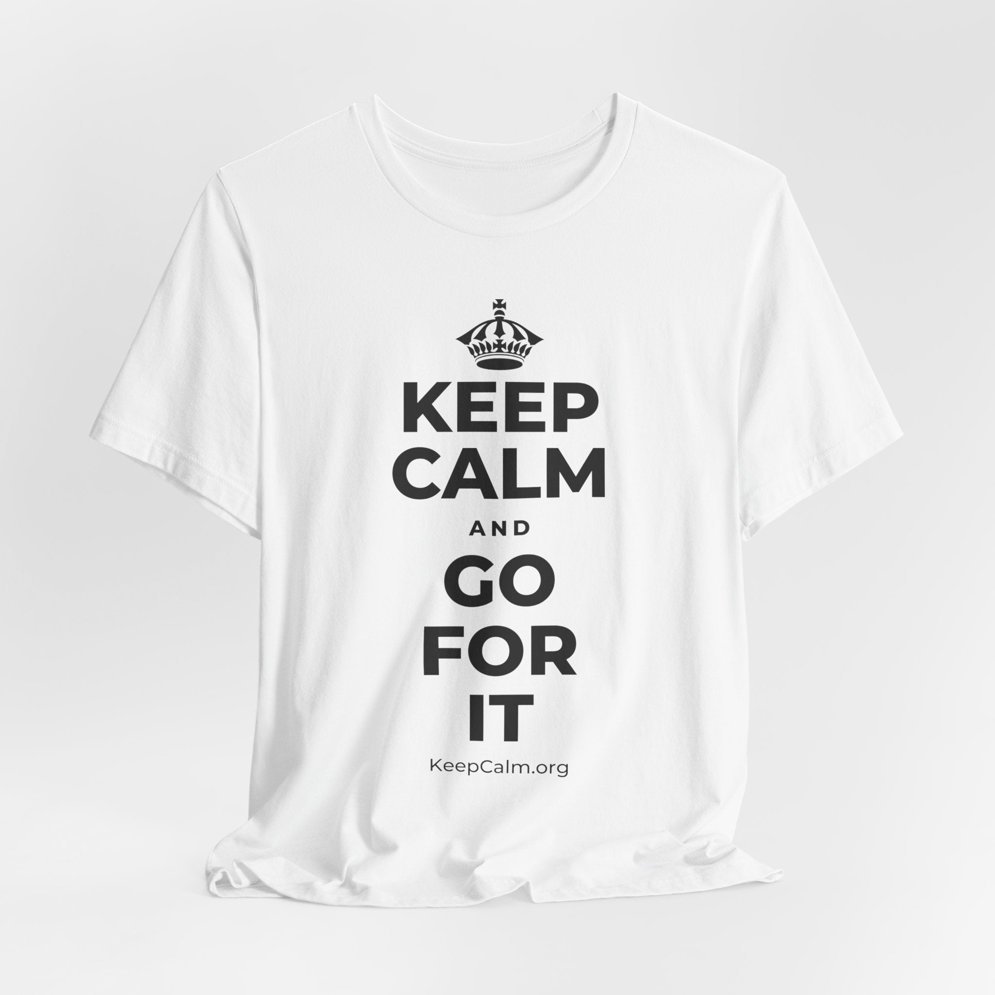 KEEP CALM AND GO FOR IT T-Shirt (White–Asphalt)