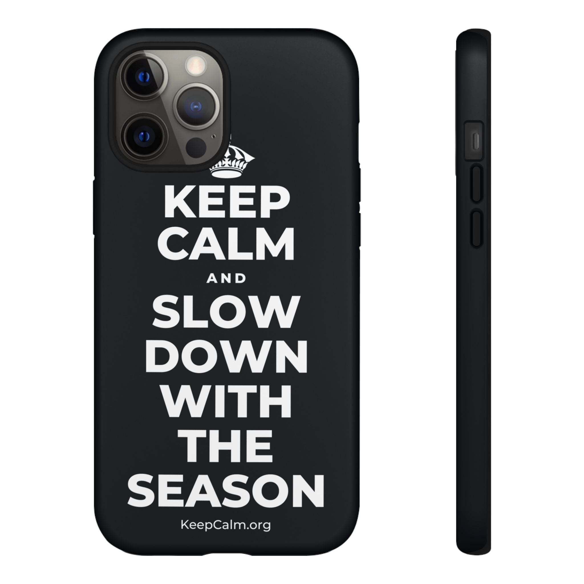 KEEP CALM AND SLOW DOWN WITH THE SEASON Phone Case (Dark)