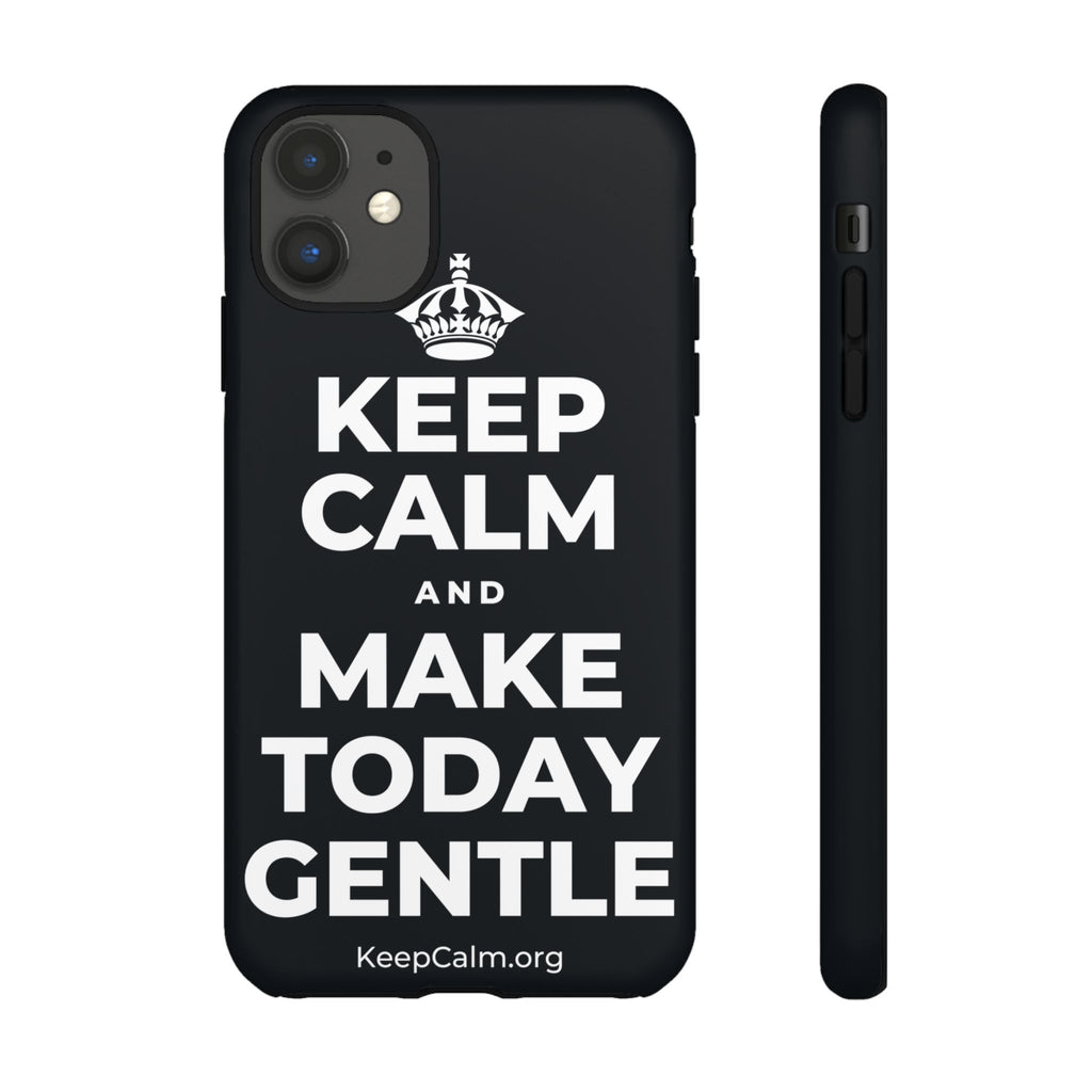 KEEP CALM AND MAKE TODAY GENTLE Phone Case (Dark)