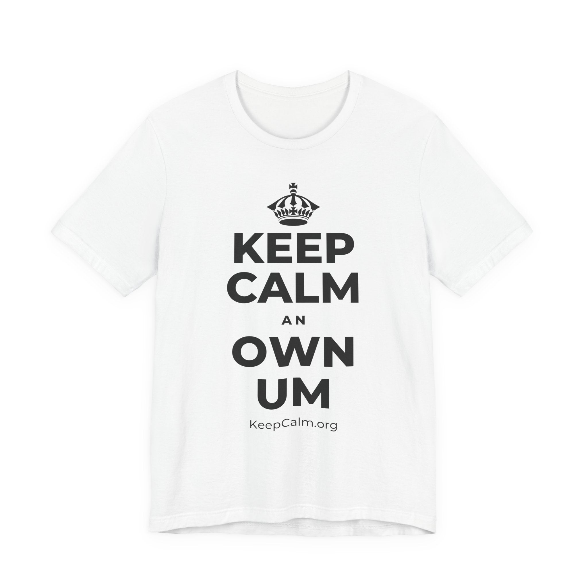 KEEP CALM AN OWN UM T-Shirt (White–Asphalt)