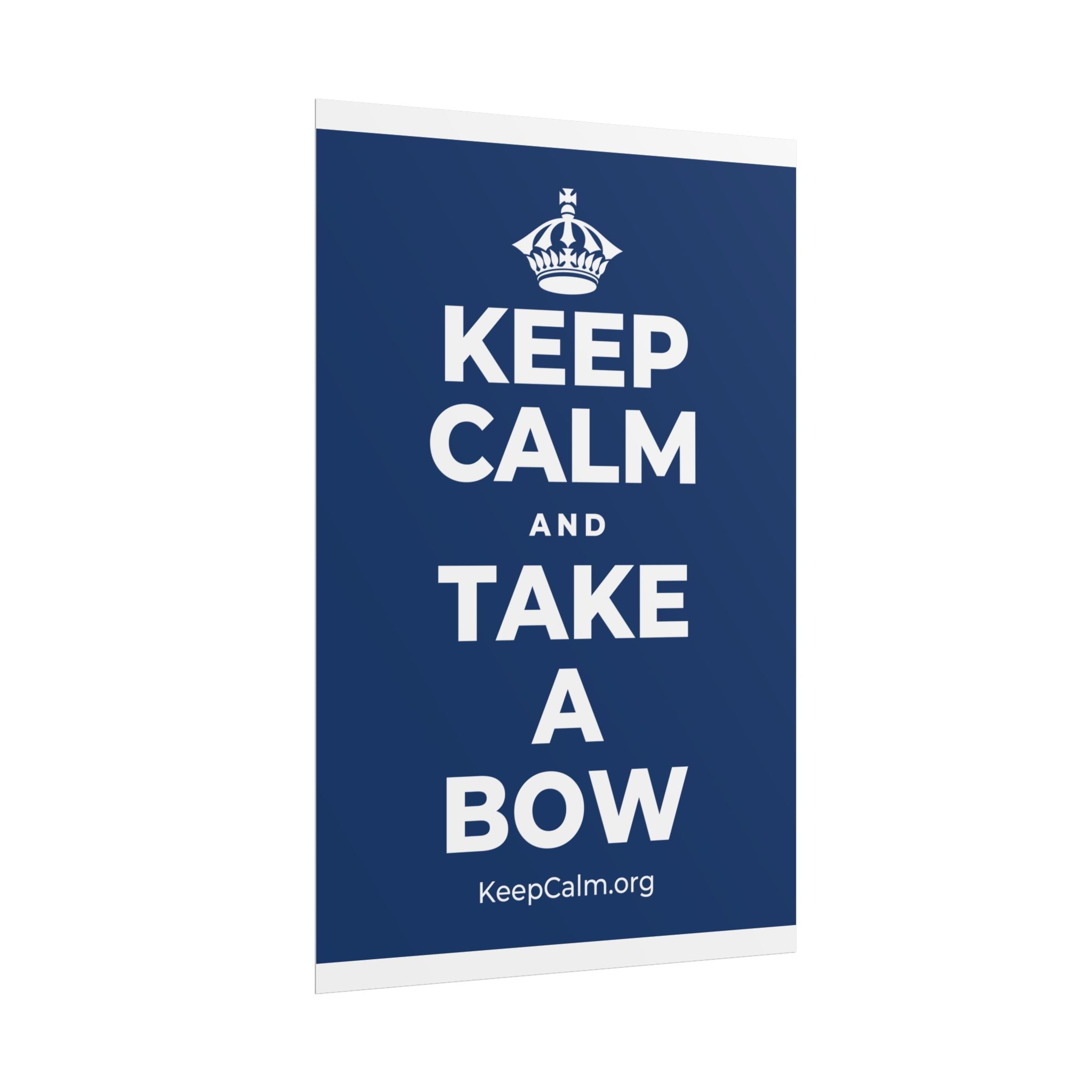 KEEP CALM AND TAKE A BOW Poster