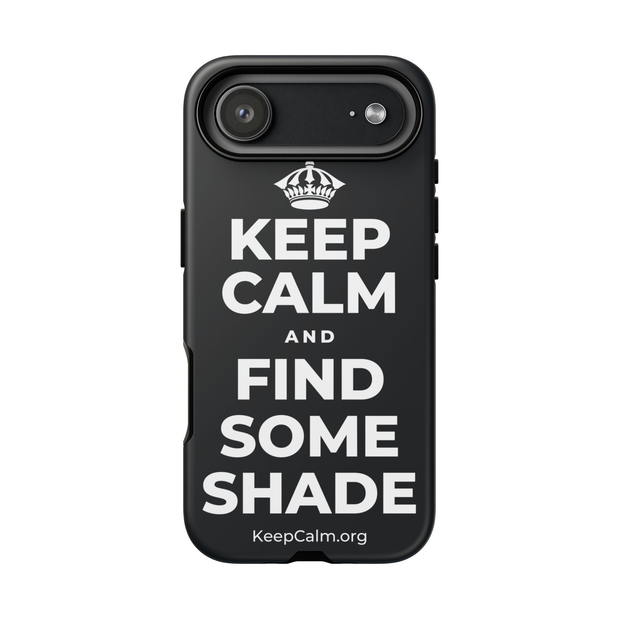 KEEP CALM AND FIND SOME SHADE Phone Case (Dark)