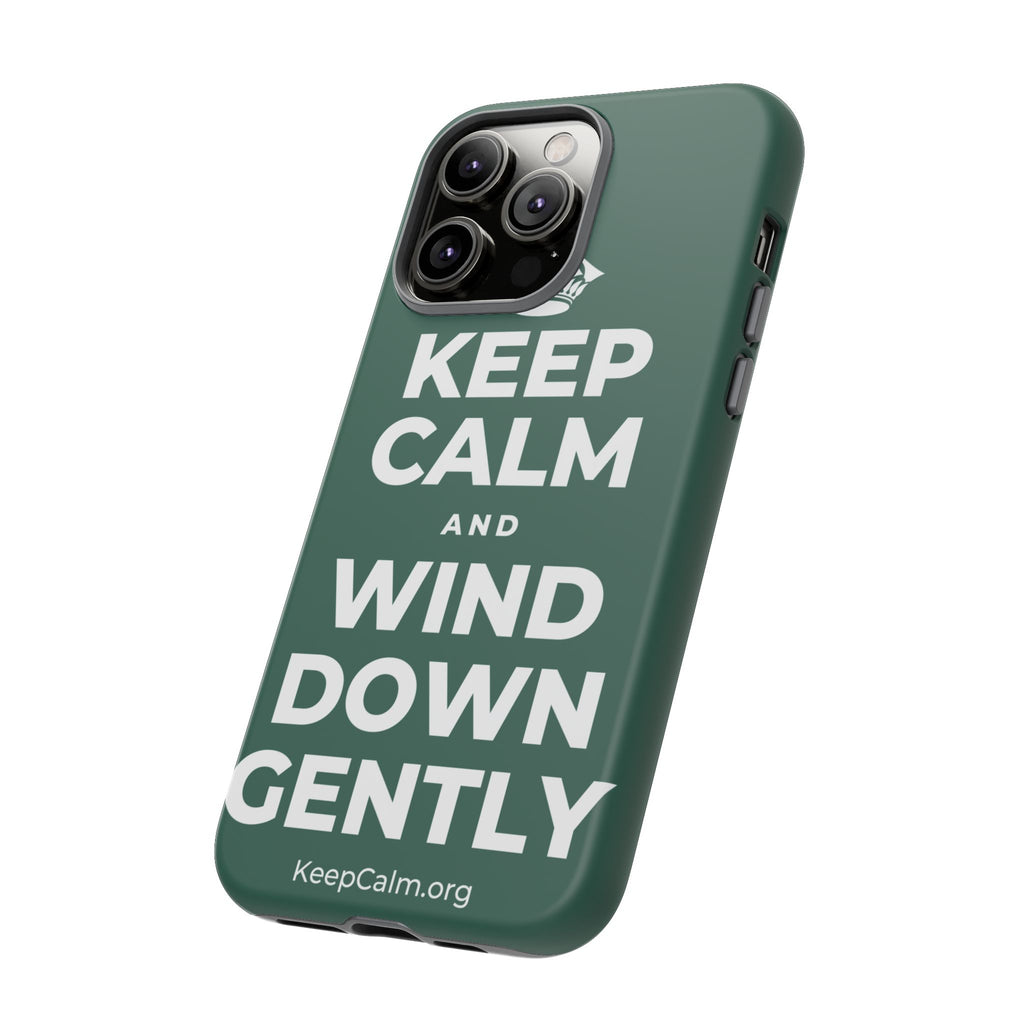 KEEP CALM AND WIND DOWN GENTLY Phone Case