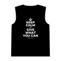 KEEP CALM AND GIVE WHAT YOU CAN Tank Top