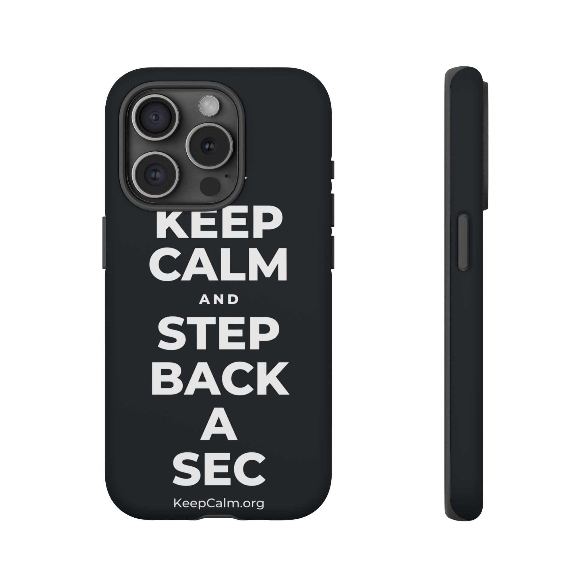KEEP CALM AND STEP BACK A SEC Phone Case (Dark)