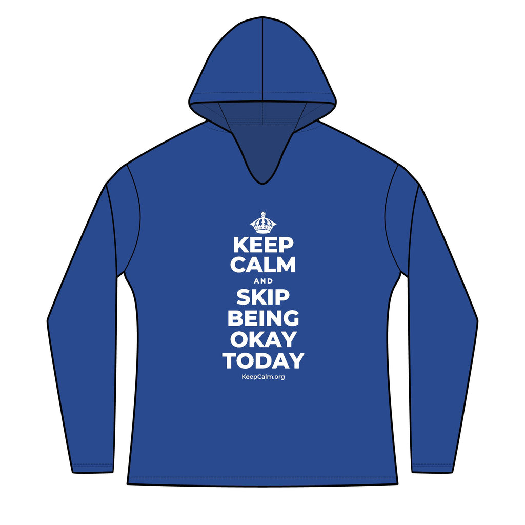 KEEP CALM AND SKIP BEING OKAY TODAY Women's Long Sleeve Hoodie