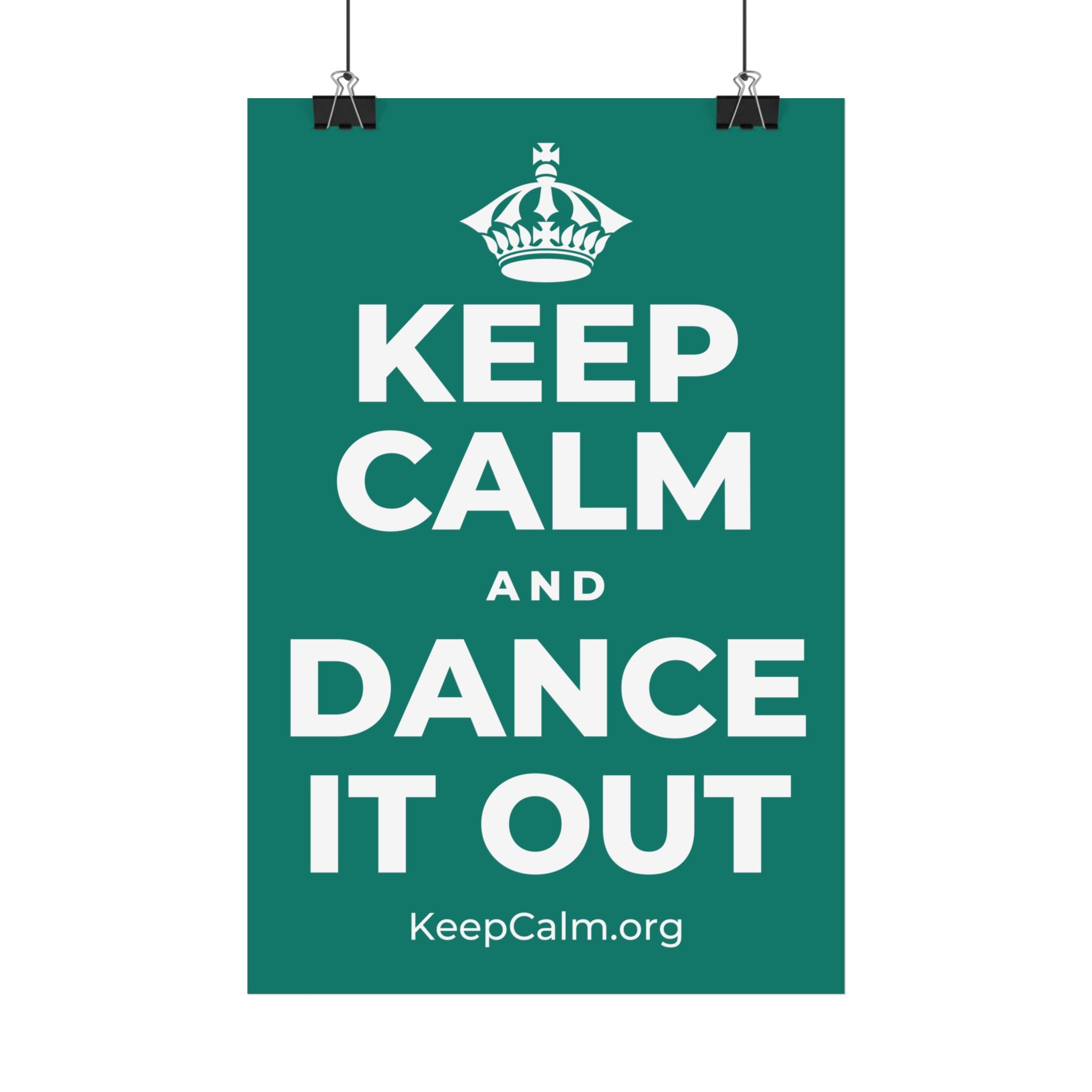 KEEP CALM AND DANCE IT OUT Satin Poster