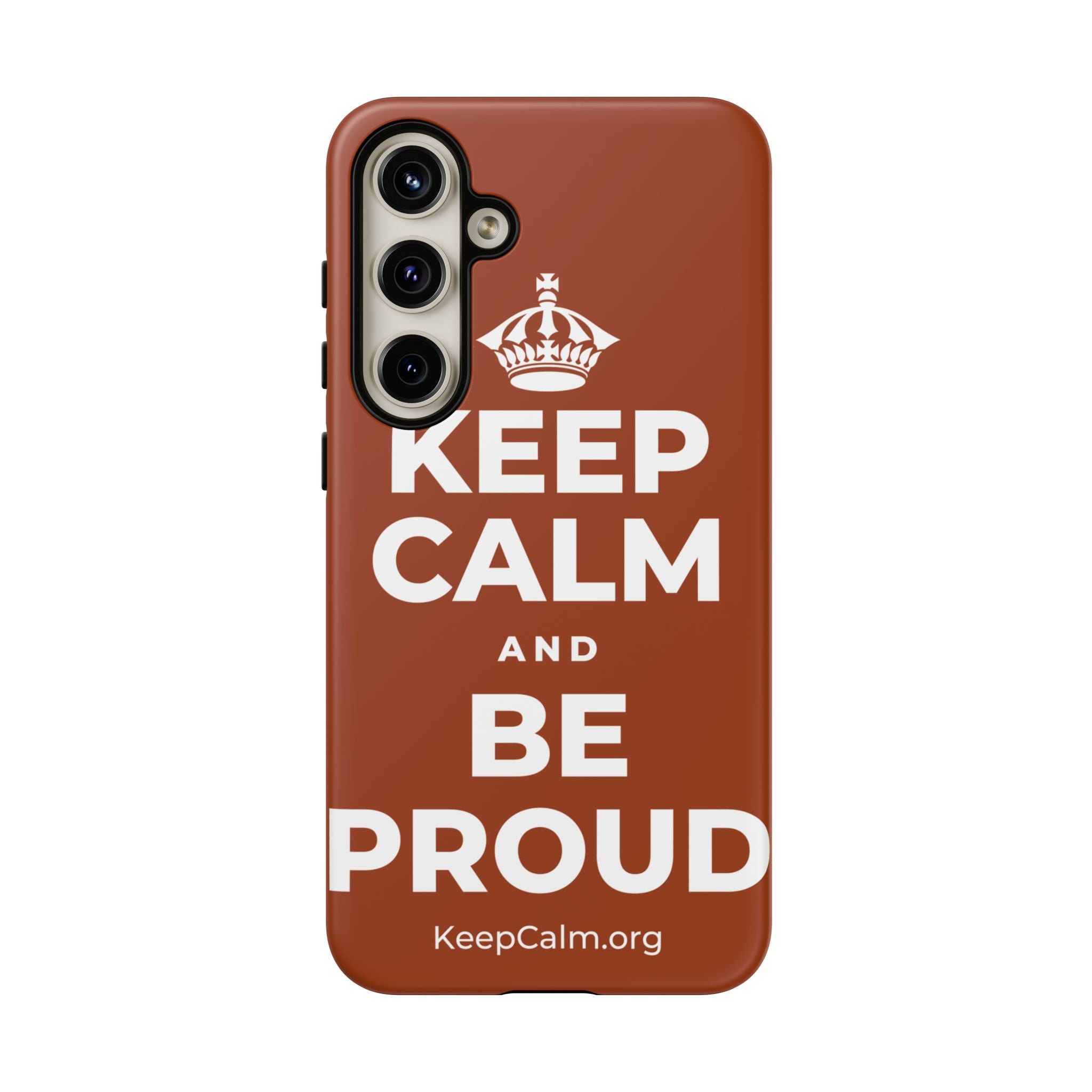 KEEP CALM AND BE PROUD Phone Case