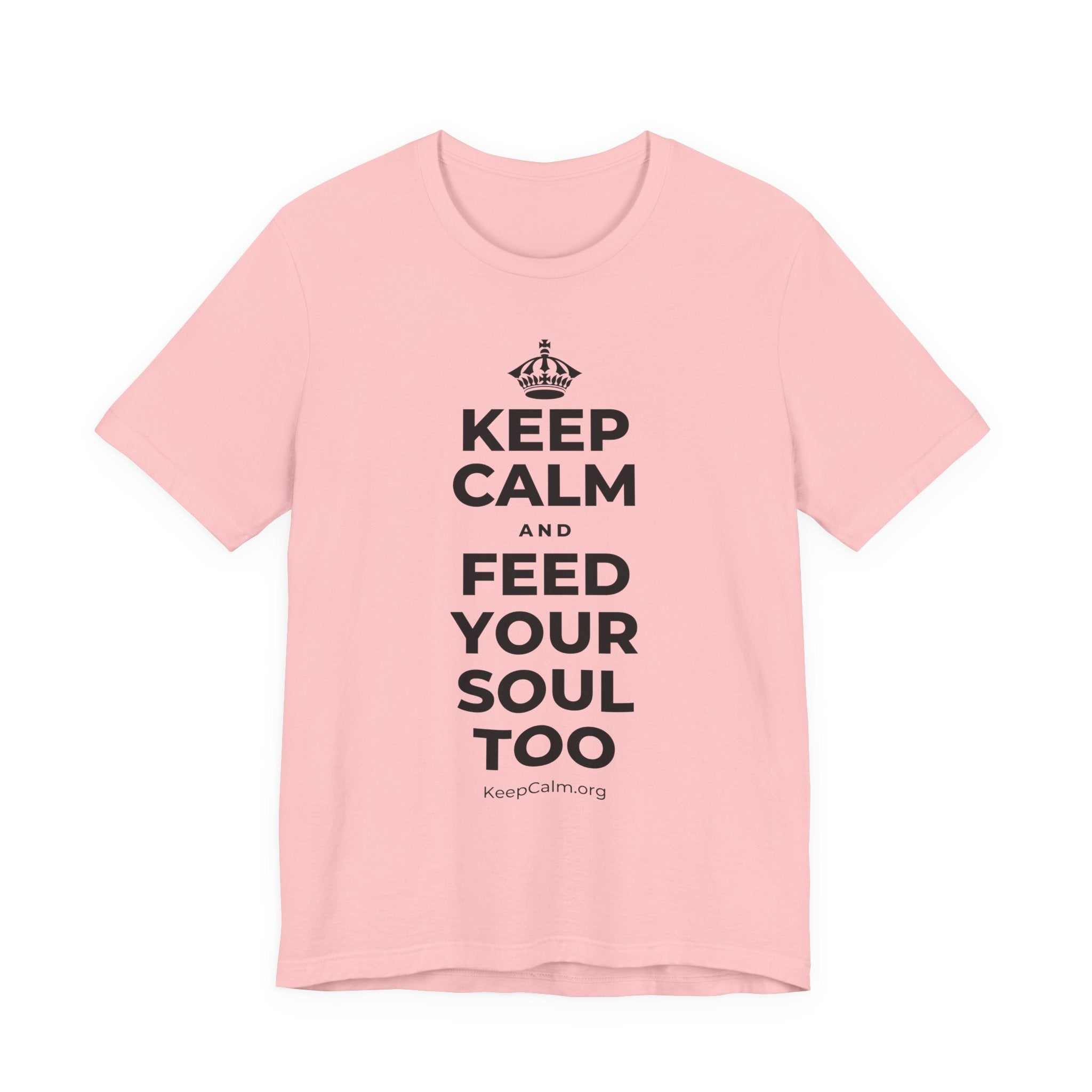 KEEP CALM AND FEED YOUR SOUL TOO T-Shirt (White–Asphalt)