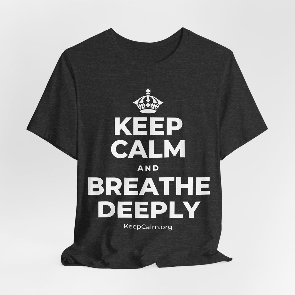 KEEP CALM AND BREATHE DEEPLY T-Shirt (White–Asphalt)