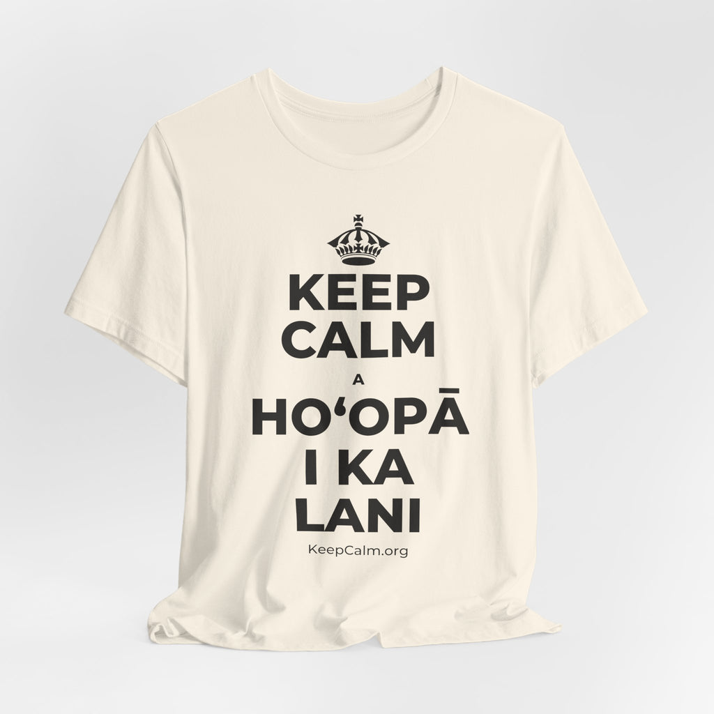 KEEP CALM A HOʻOPĀ I KA LANI T-Shirt (White–Asphalt)