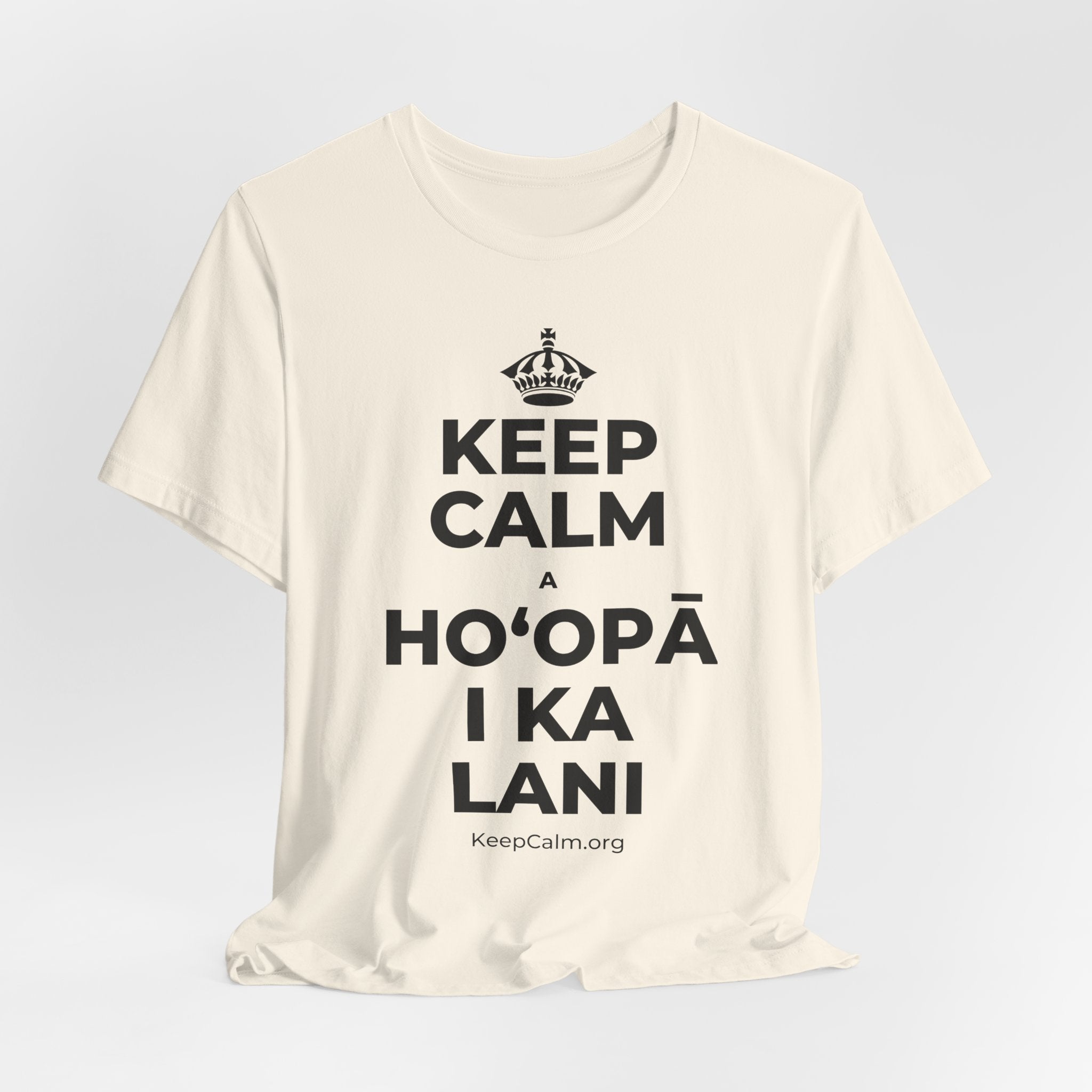 KEEP CALM A HOʻOPĀ I KA LANI T-Shirt (White–Asphalt)