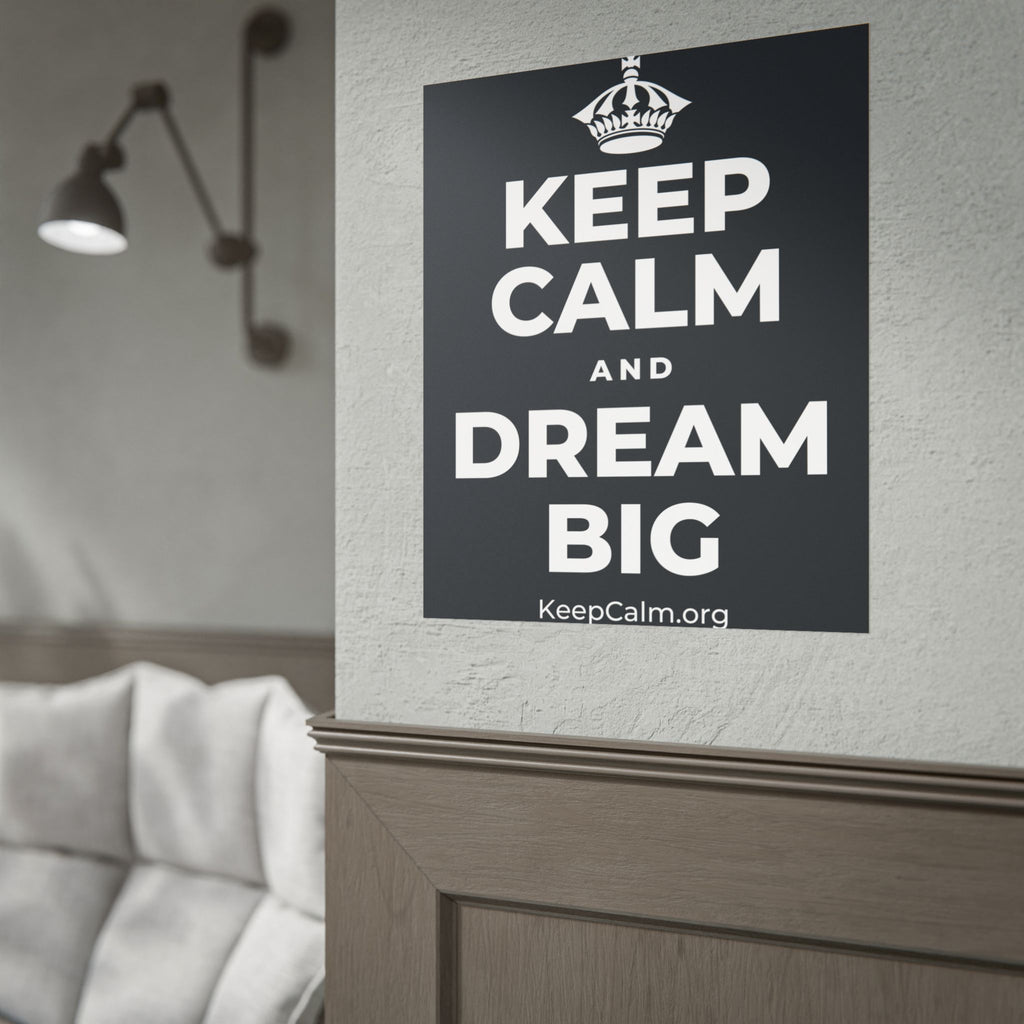 KEEP CALM AND DREAM BIG Poster (Dark)