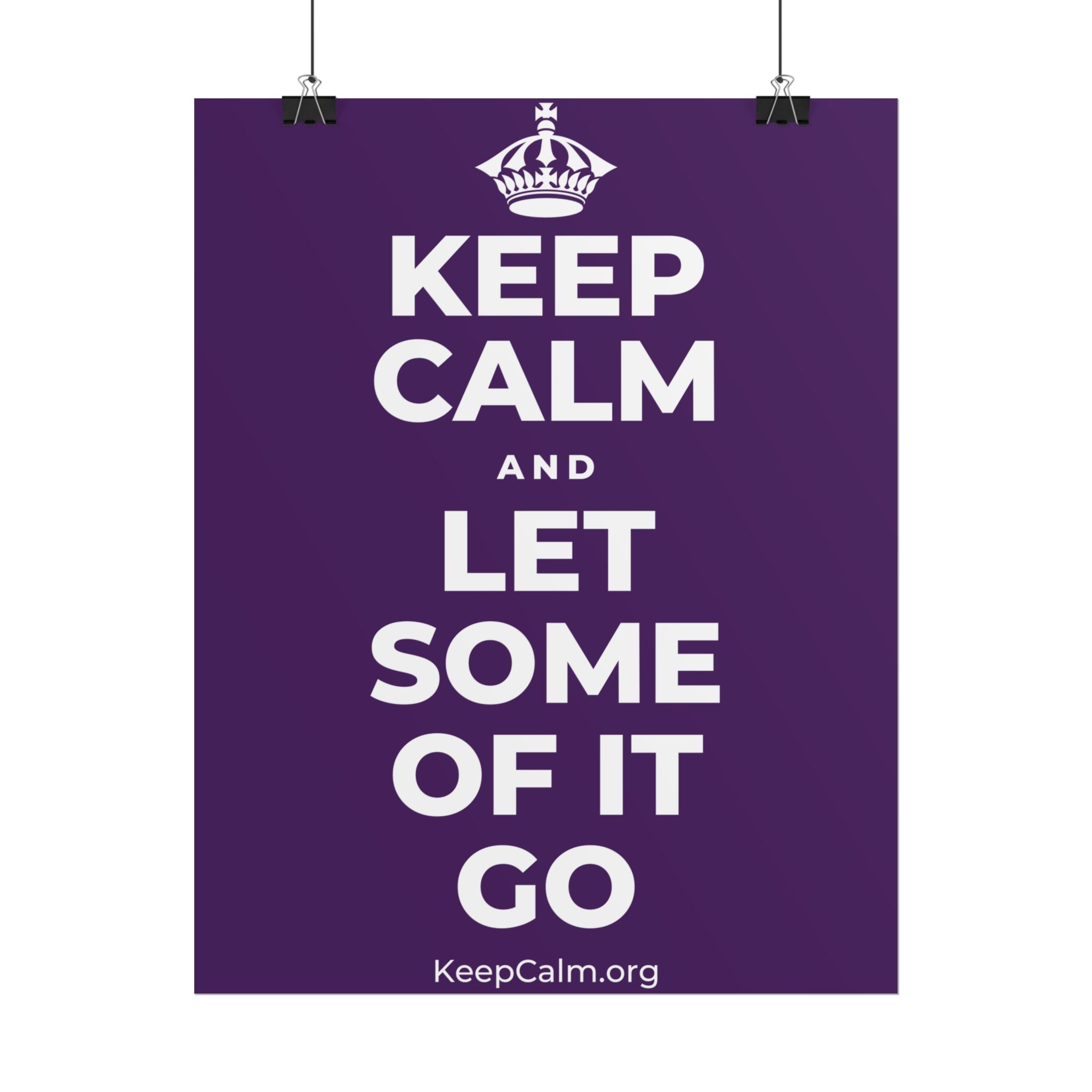 KEEP CALM AND LET SOME OF IT GO Poster
