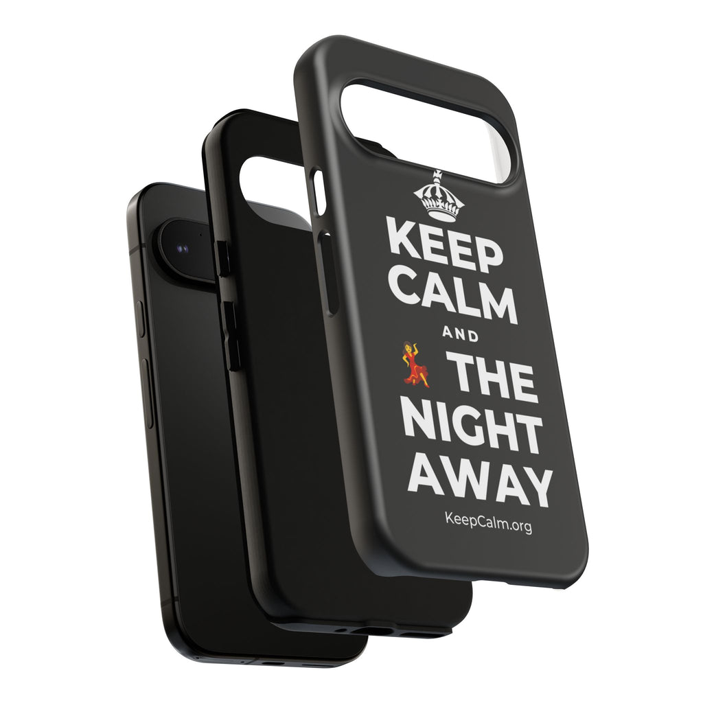 KEEP CALM AND 💃 THE NIGHT AWAY Phone Case