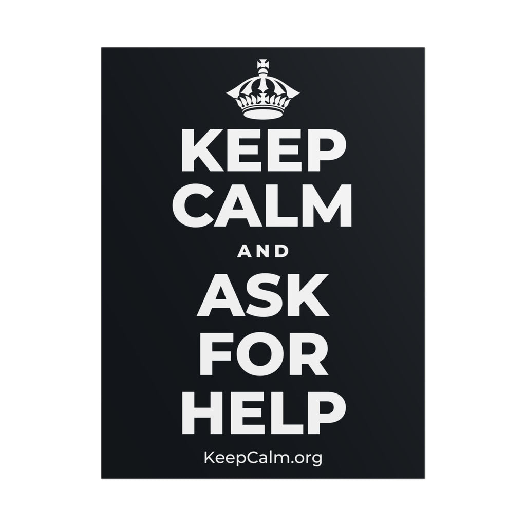 KEEP CALM AND ASK FOR HELP Poster (Dark)