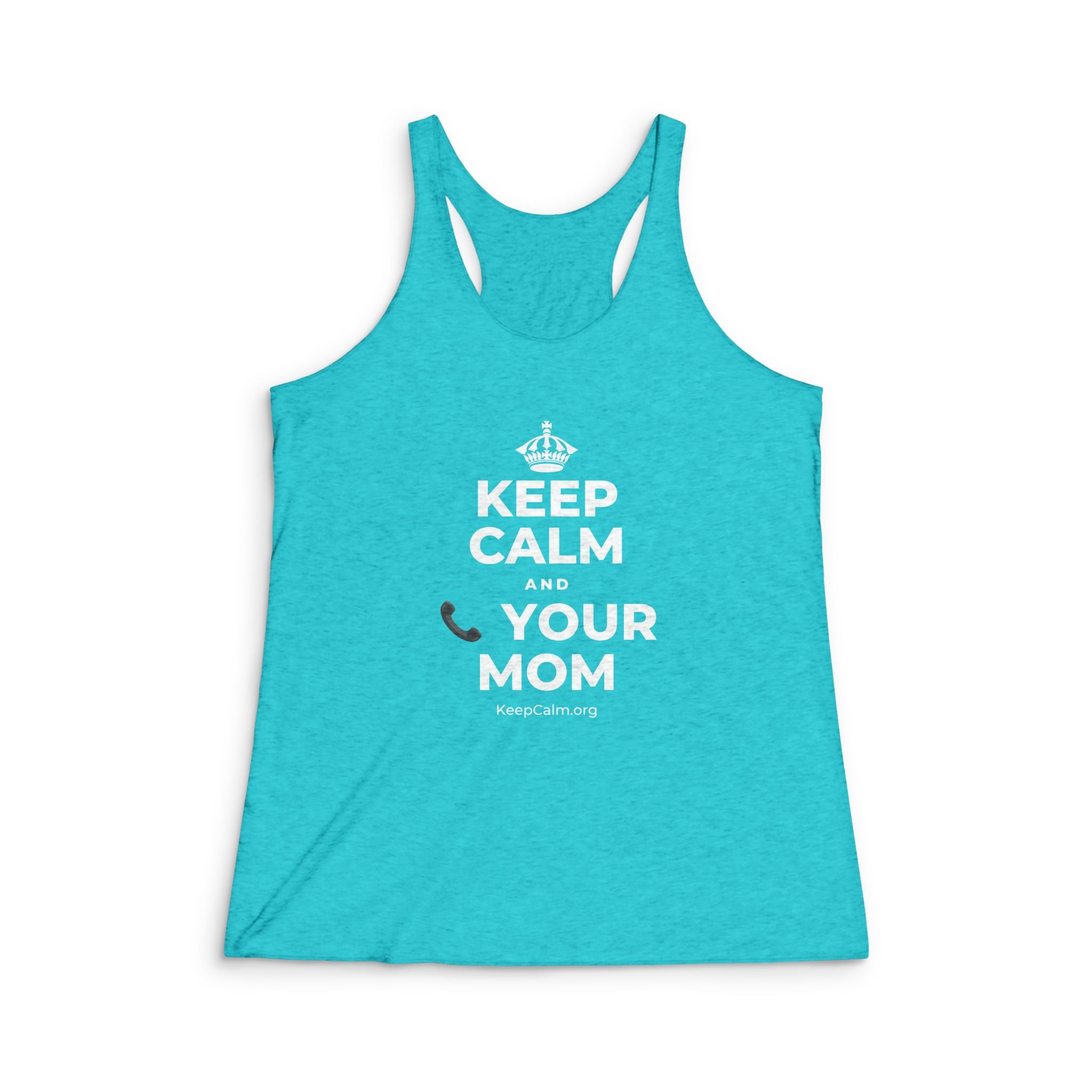 KEEP CALM AND 📞 YOUR MOM Women's Racerback Tank