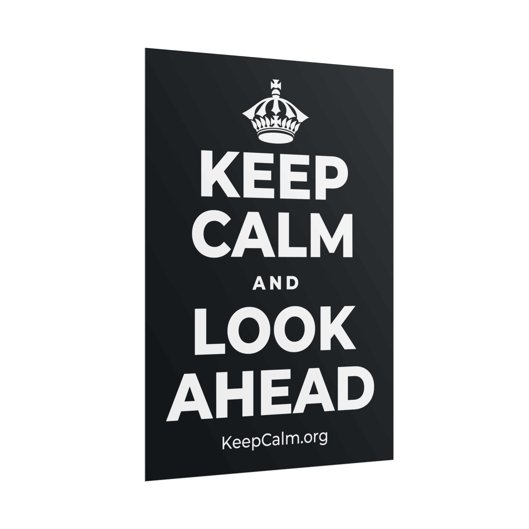 KEEP CALM AND LOOK AHEAD Poster (Dark)