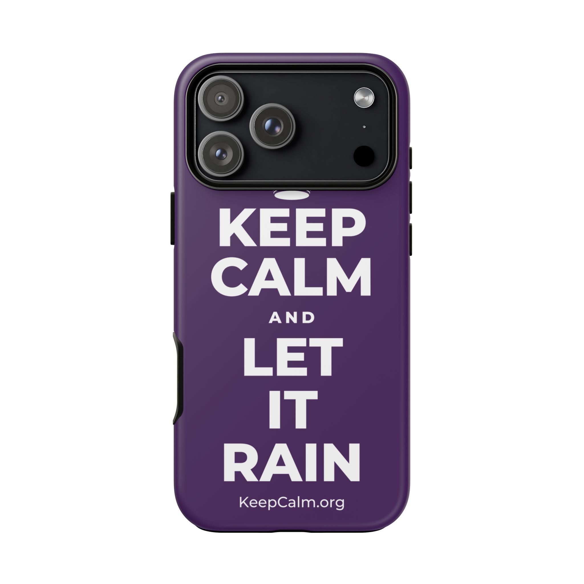 KEEP CALM AND LET IT RAIN Phone Case