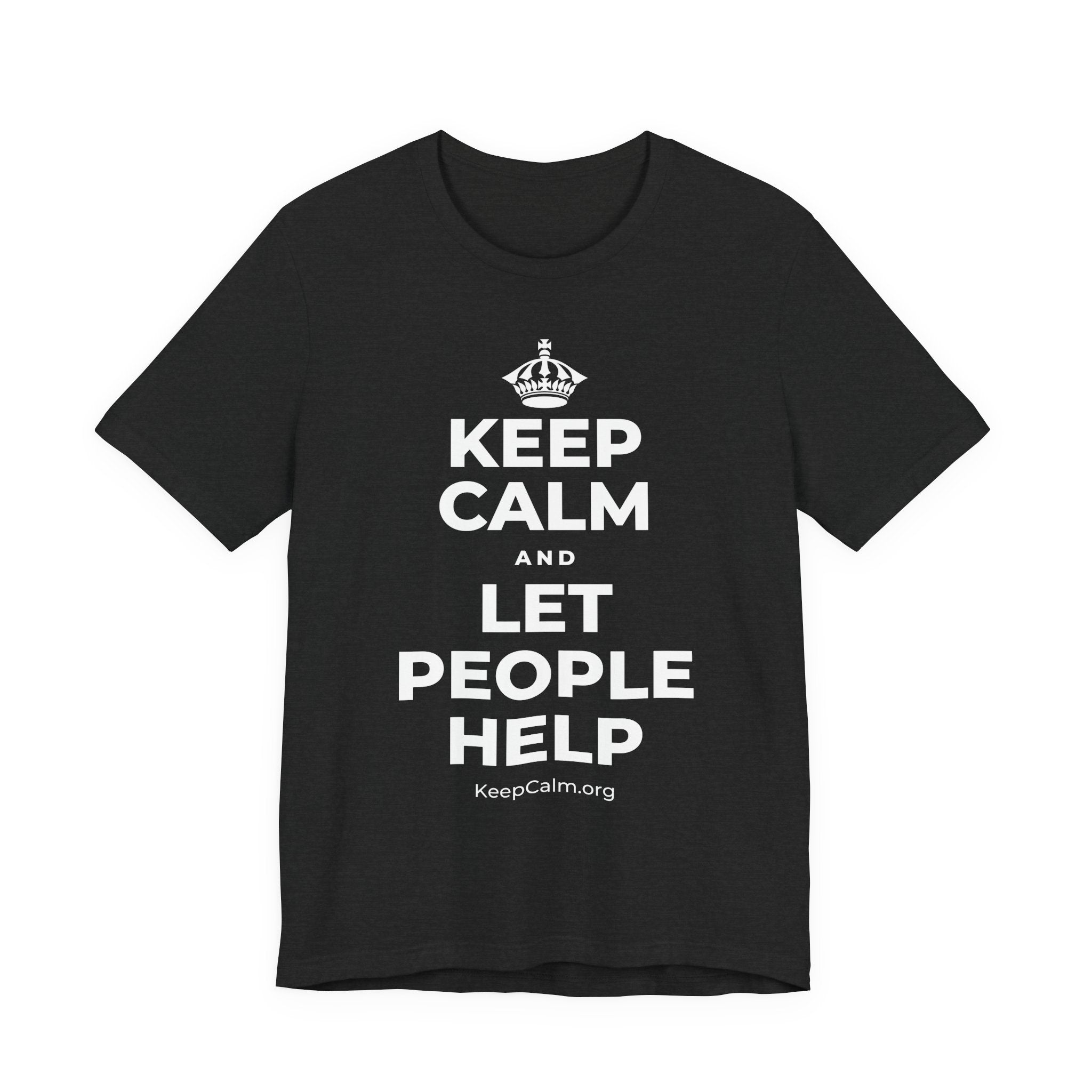 KEEP CALM AND LET PEOPLE HELP T-Shirt (White–Asphalt)