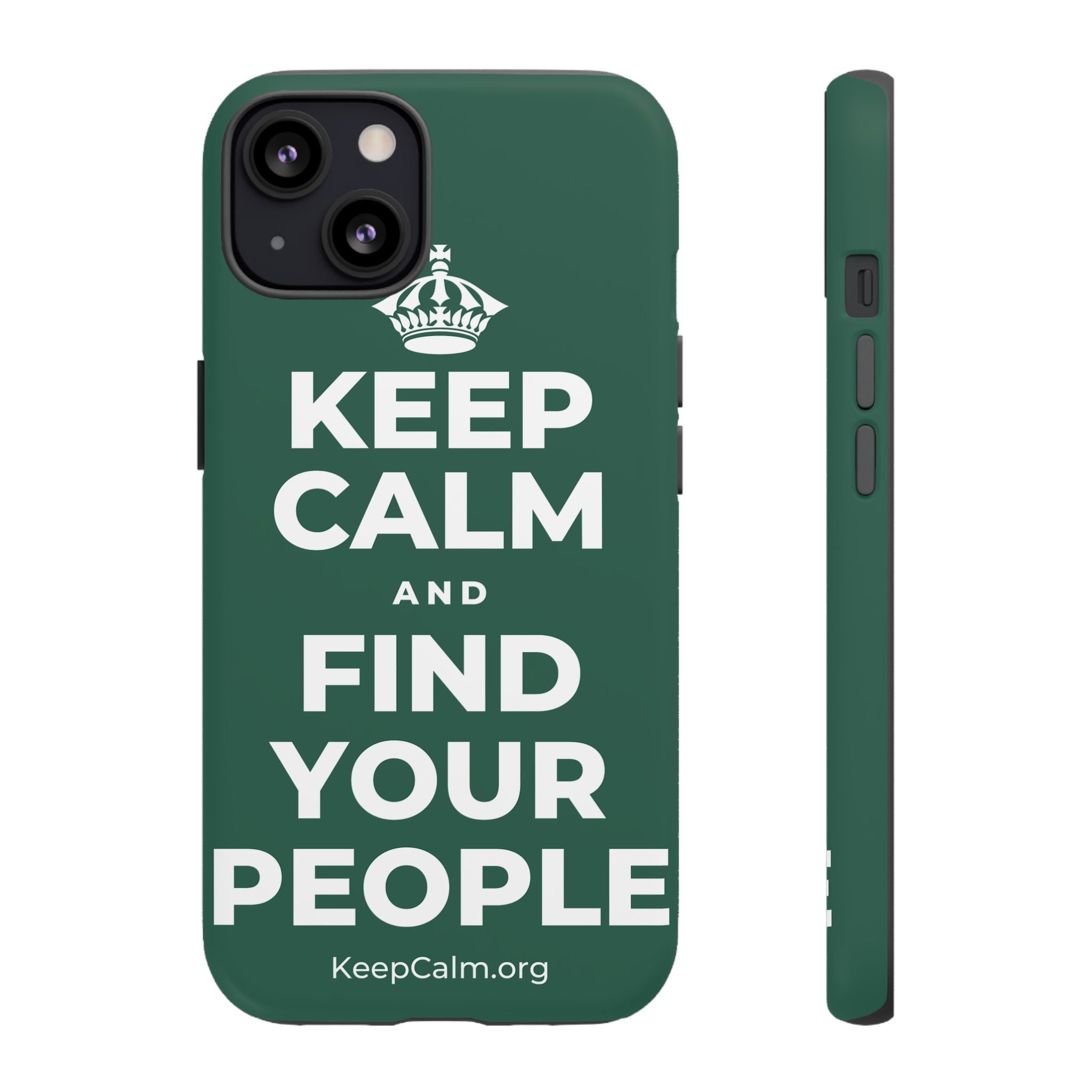 KEEP CALM AND FIND YOUR PEOPLE Phone Case