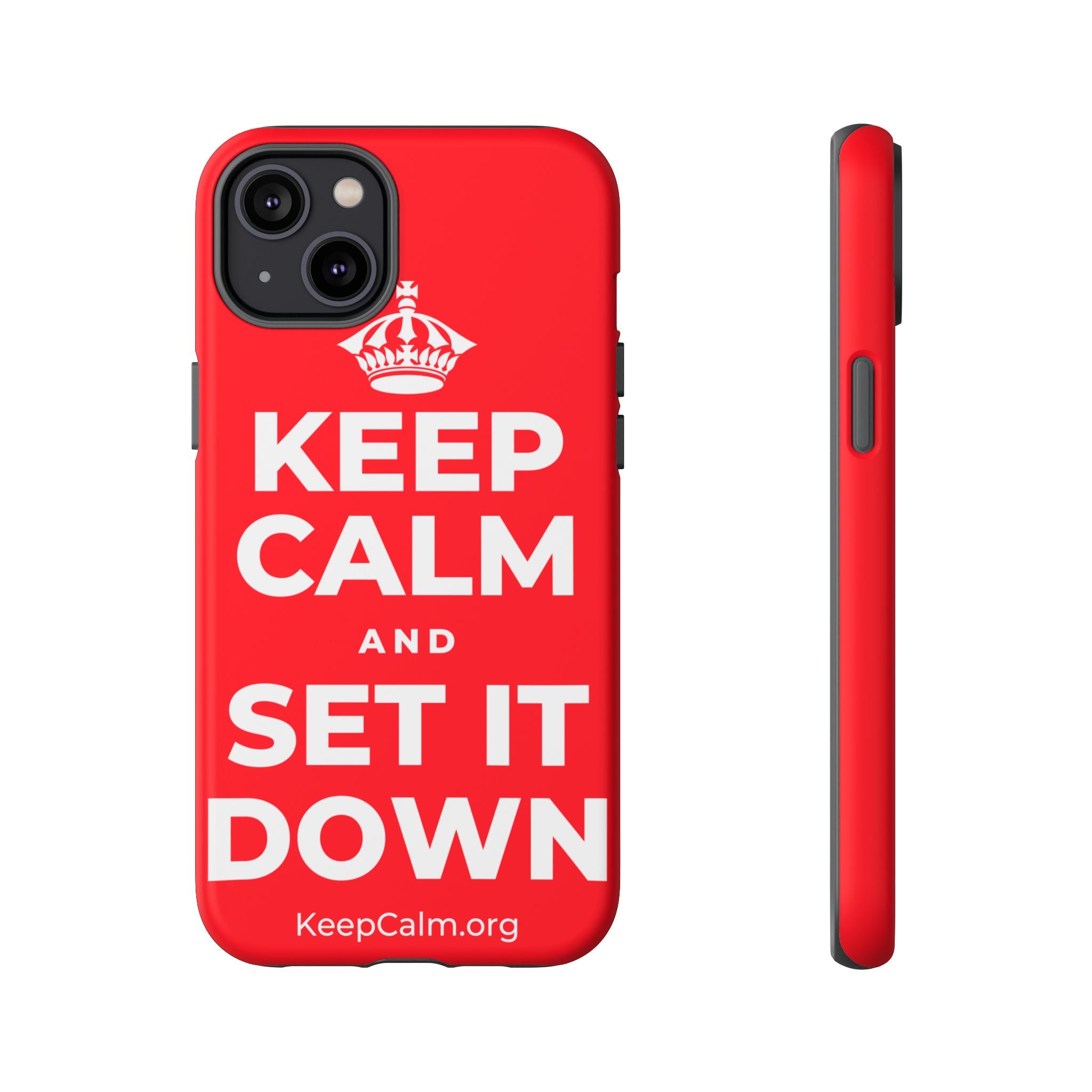 KEEP CALM AND SET IT DOWN Phone Case