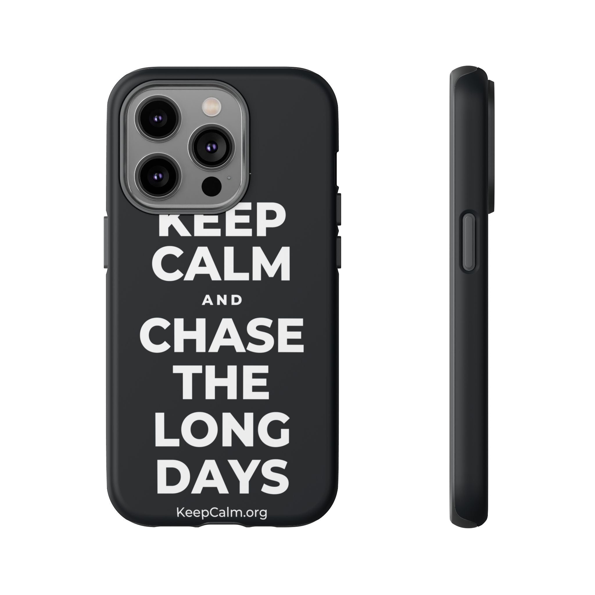 KEEP CALM AND CHASE THE LONG DAYS Phone Case (Dark)