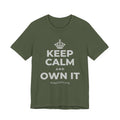 KEEP CALM AND OWN IT T-Shirt (Military Green–Autumn)