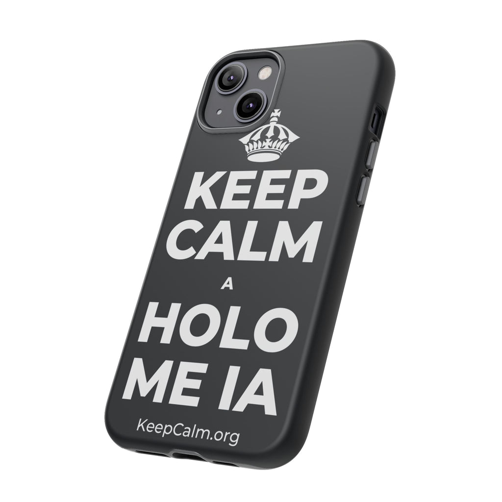 KEEP CALM A HOLO ME IA Phone Case (Dark)