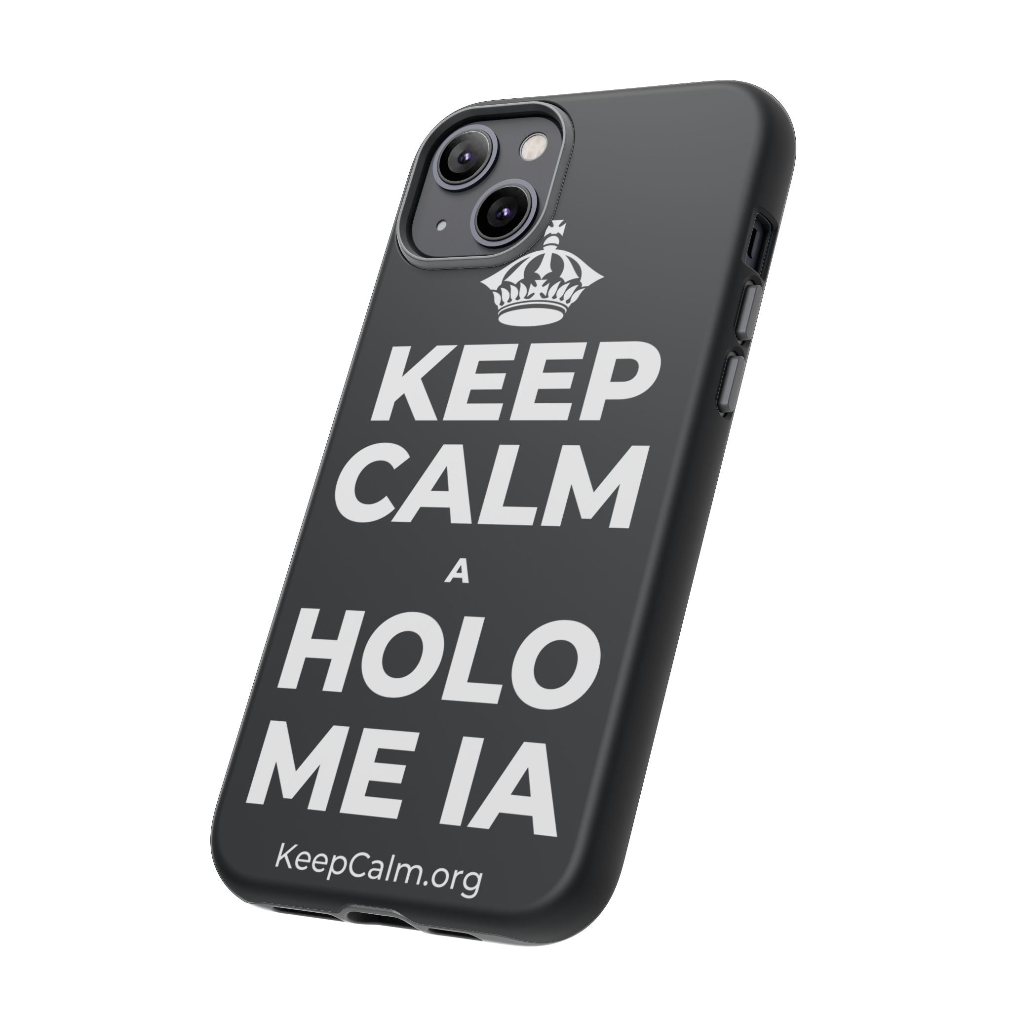 KEEP CALM A HOLO ME IA Phone Case (Dark)